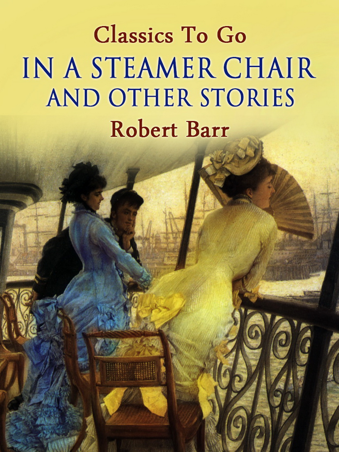 This image is the cover for the book In a Steamer Chair, and Other Stories, Classics To Go