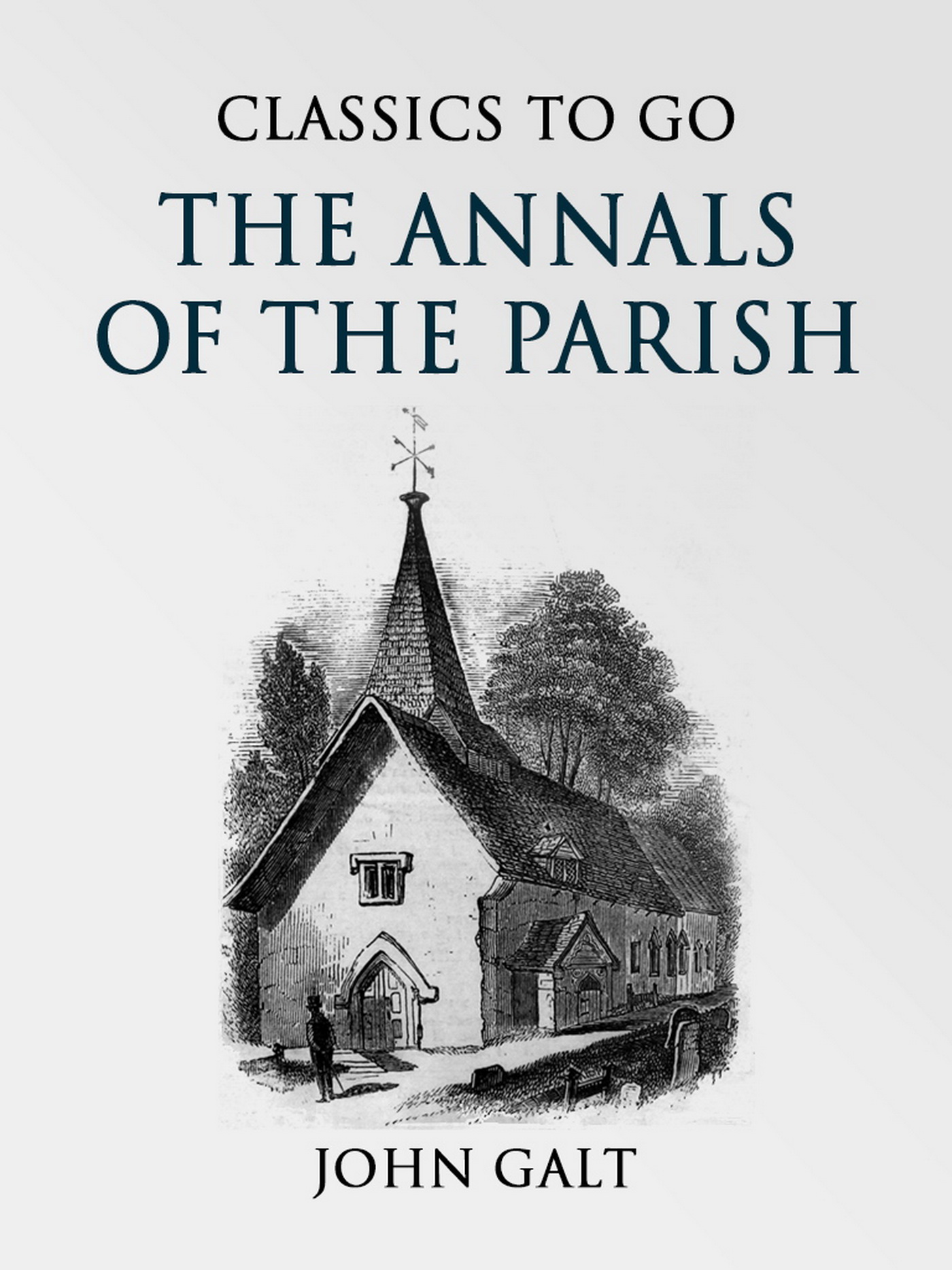 This image is the cover for the book The Annals of the Parish, Classics To Go