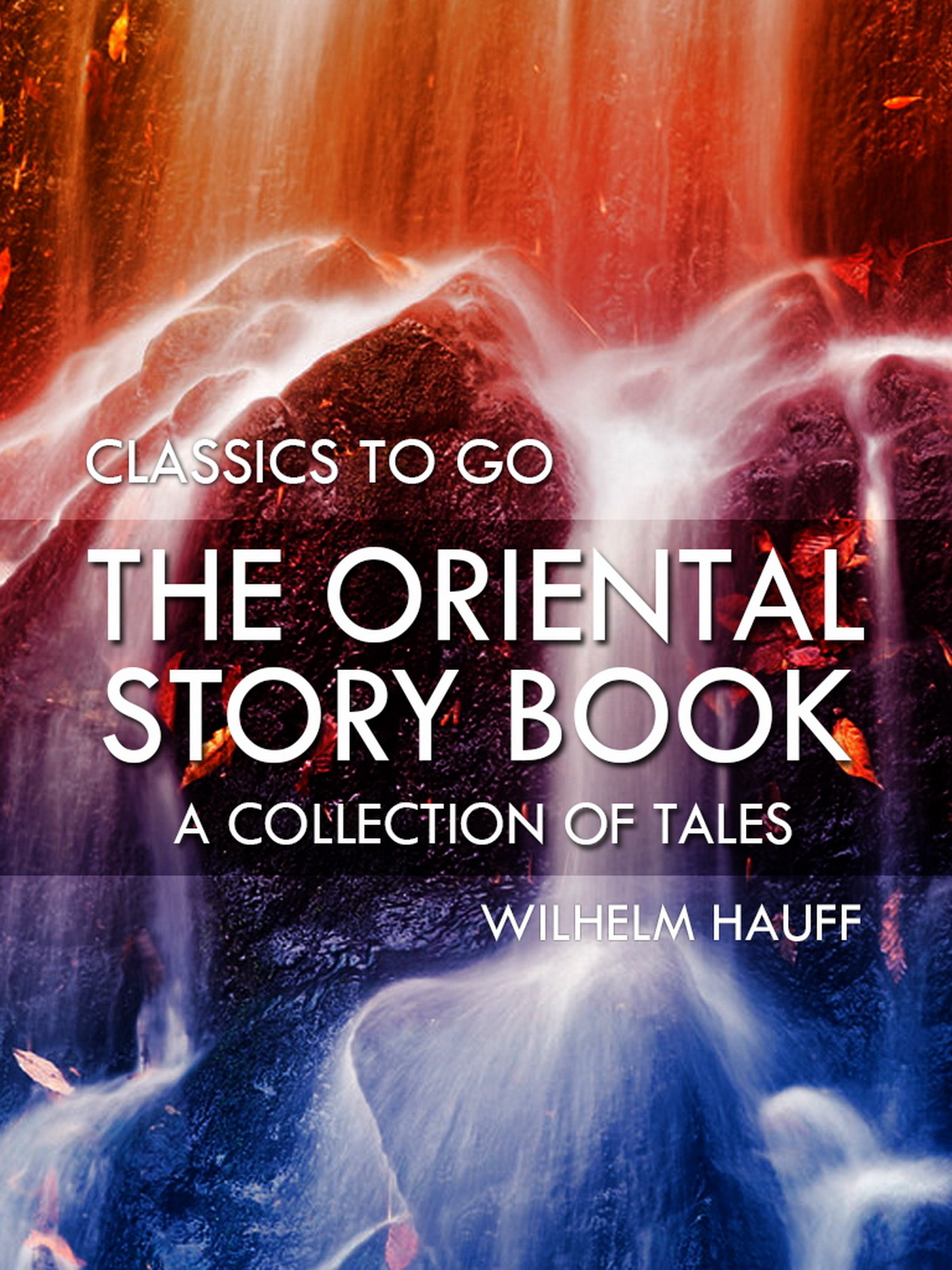 This image is the cover for the book The Oriental Story Book: A Collection of Tales, Classics To Go