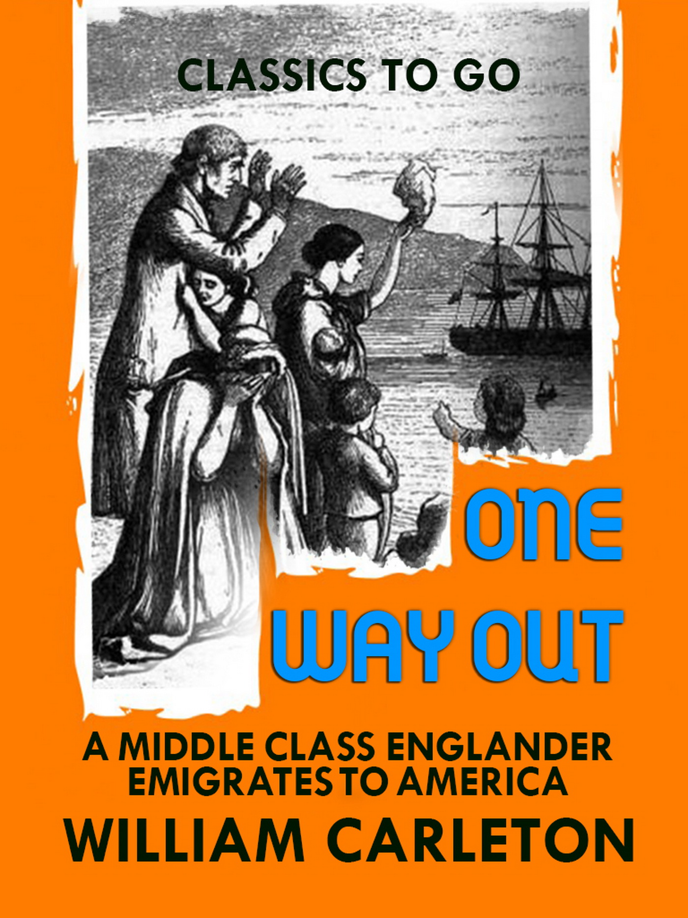 This image is the cover for the book One Way Out: A Middle-class New-Englander Emigrates to America, Classics To Go