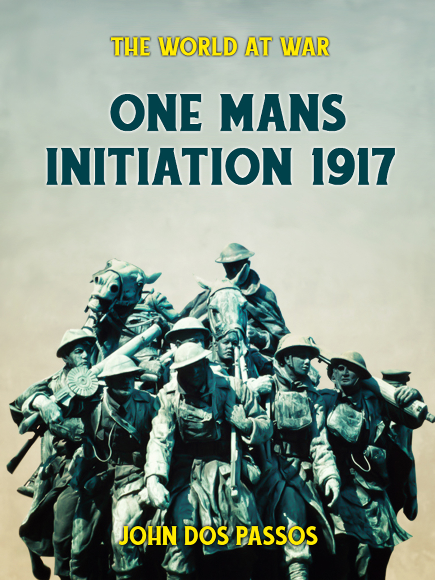 This image is the cover for the book One Man's Initiation - 1917, The World At War