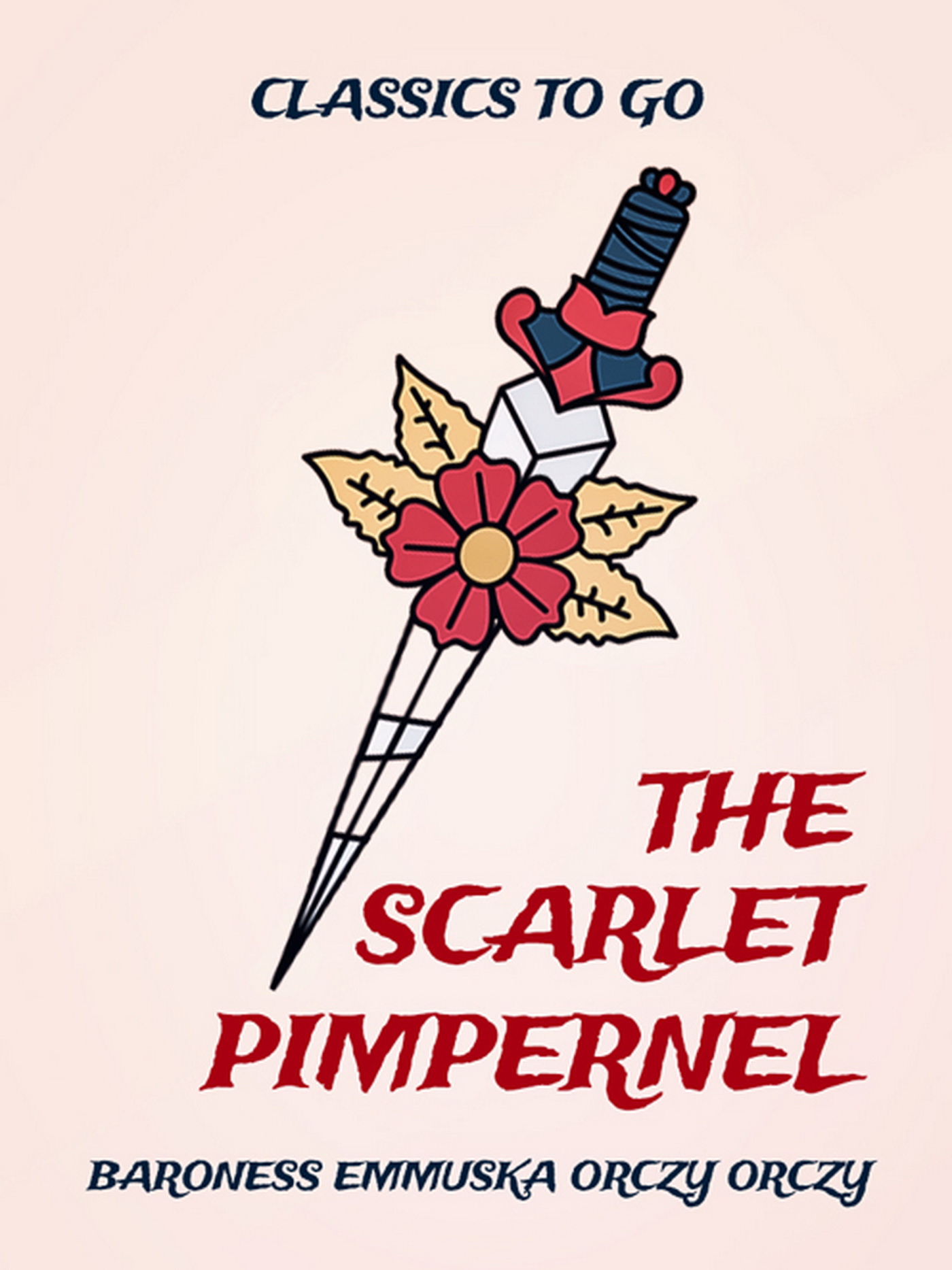 This image is the cover for the book The Scarlet Pimpernel, Classics To Go