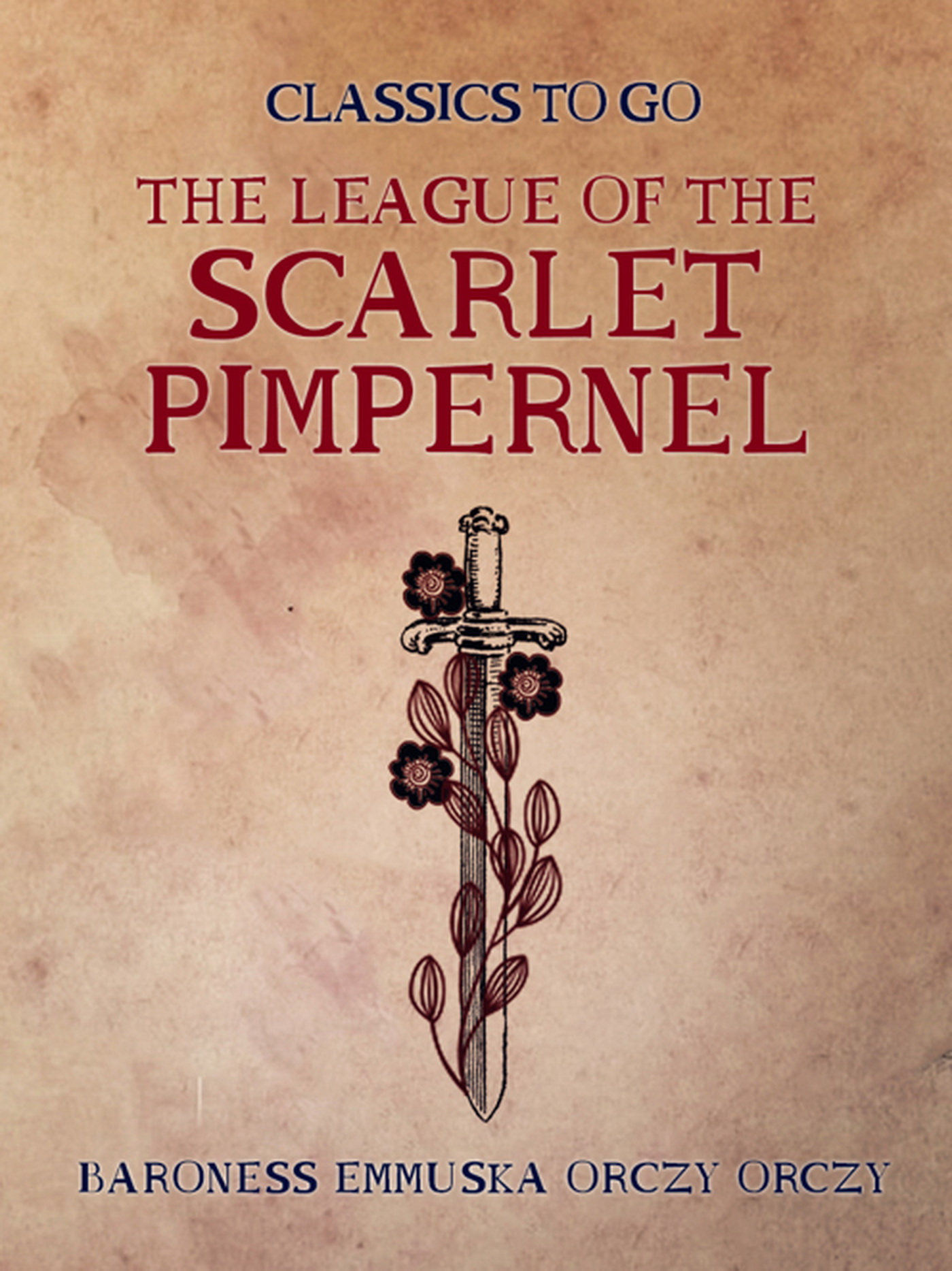 This image is the cover for the book The League of the Scarlet Pimpernel, Classics To Go