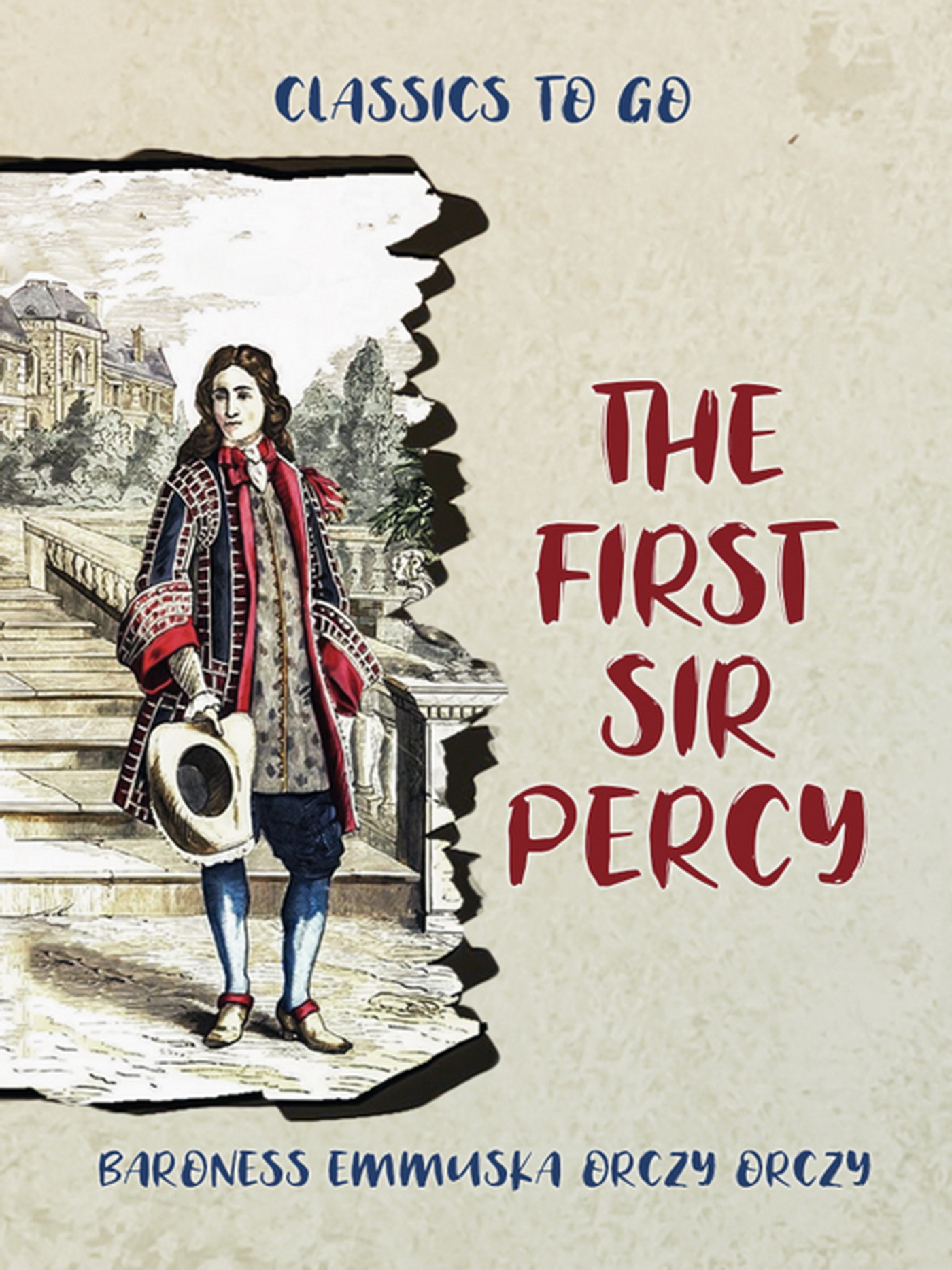 This image is the cover for the book The First Sir Percy, Classics To Go