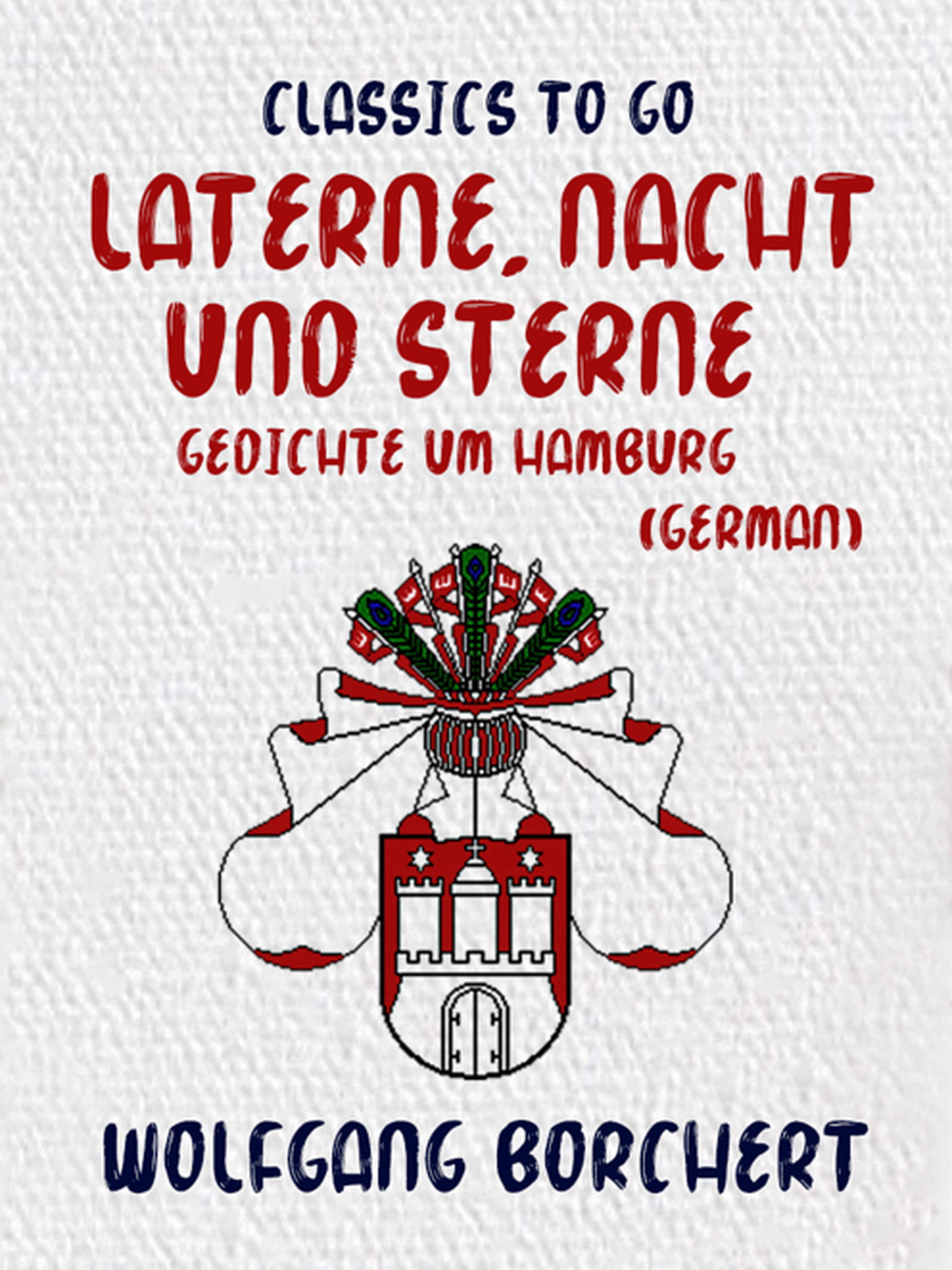This image is the cover for the book Laterne, Nacht und Sterne Gedichte um Hamburg (German), Classics To Go