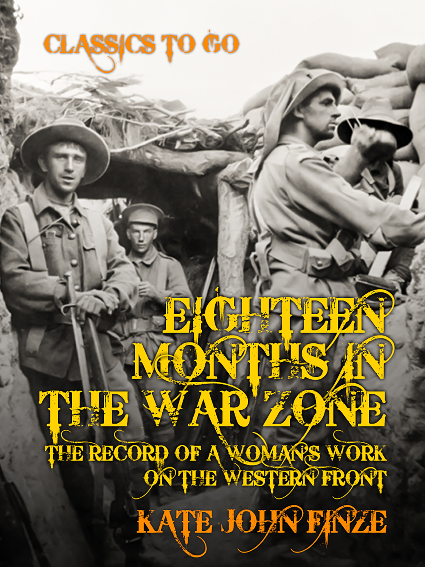 This image is the cover for the book Eighteen Months in the War Zone The Record of a Woman's Work on the Western Front, The World At War