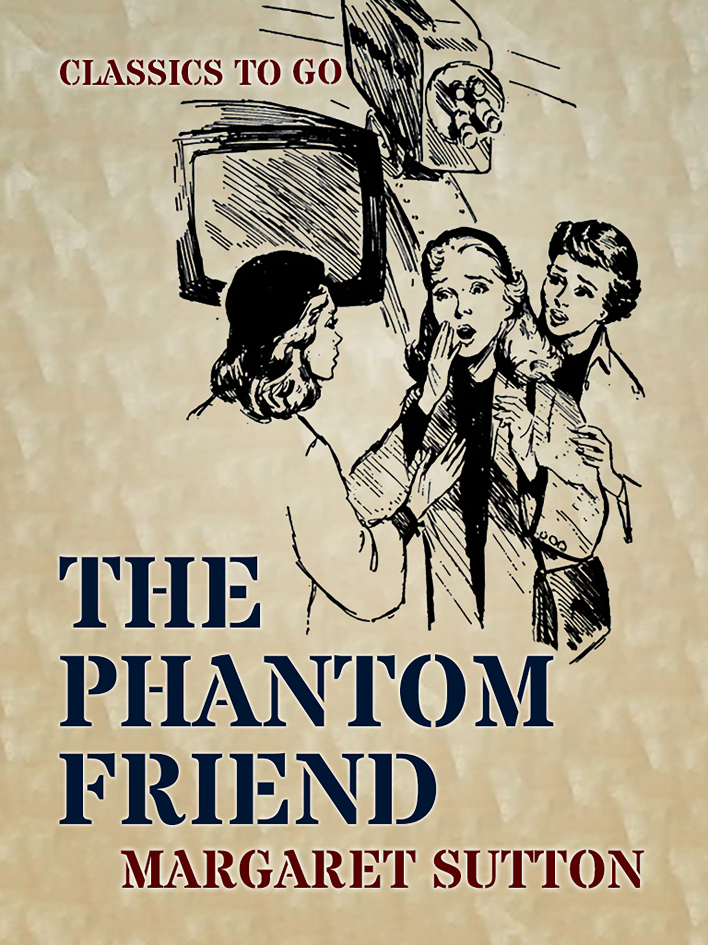 This image is the cover for the book The Phantom Friend, Classics To Go