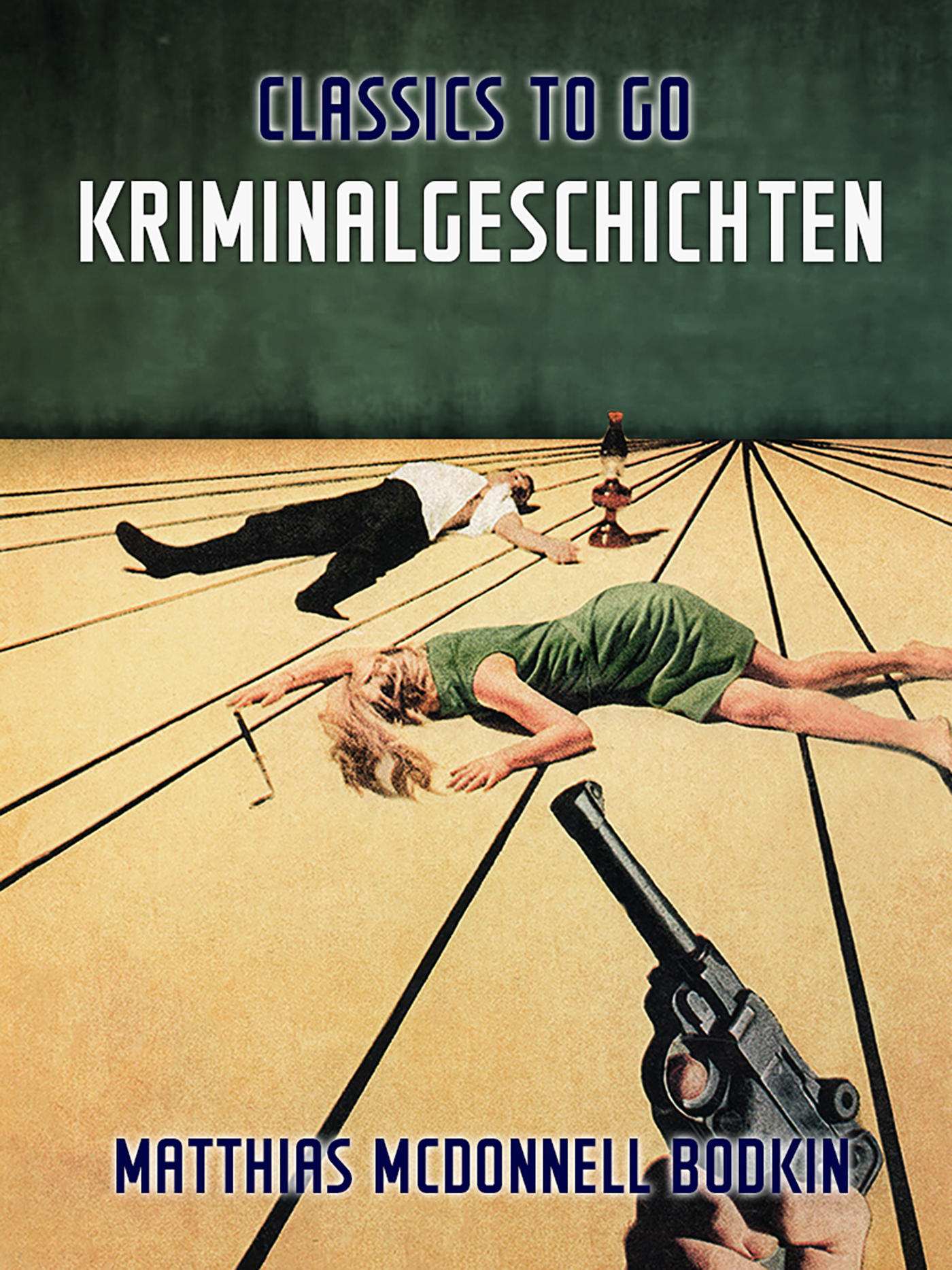 This image is the cover for the book Kriminalgeschichten, Classics To Go
