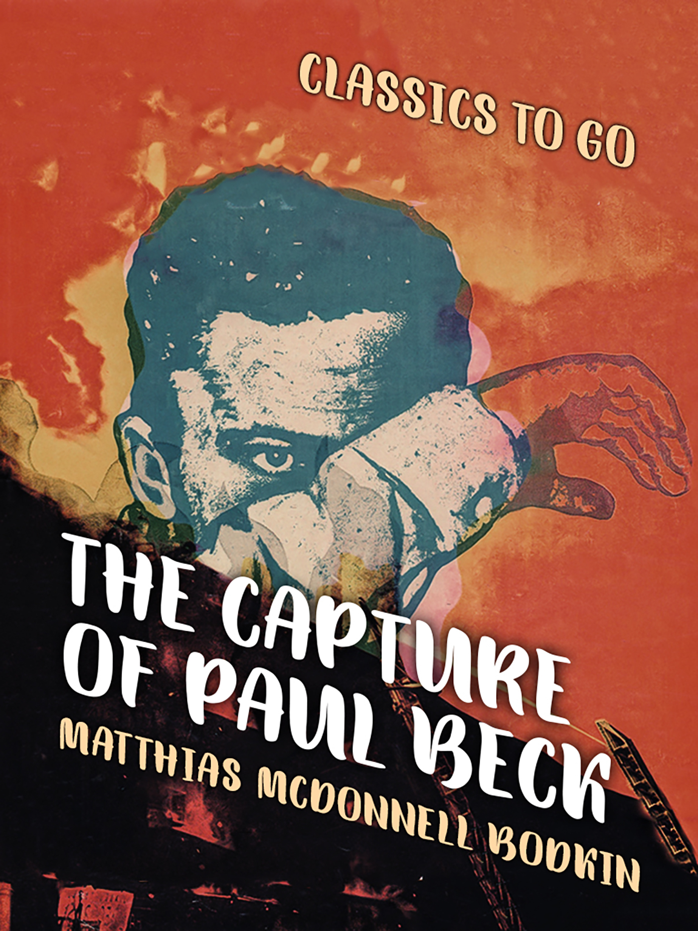 This image is the cover for the book The Capture of Paul Beck, Classics To Go
