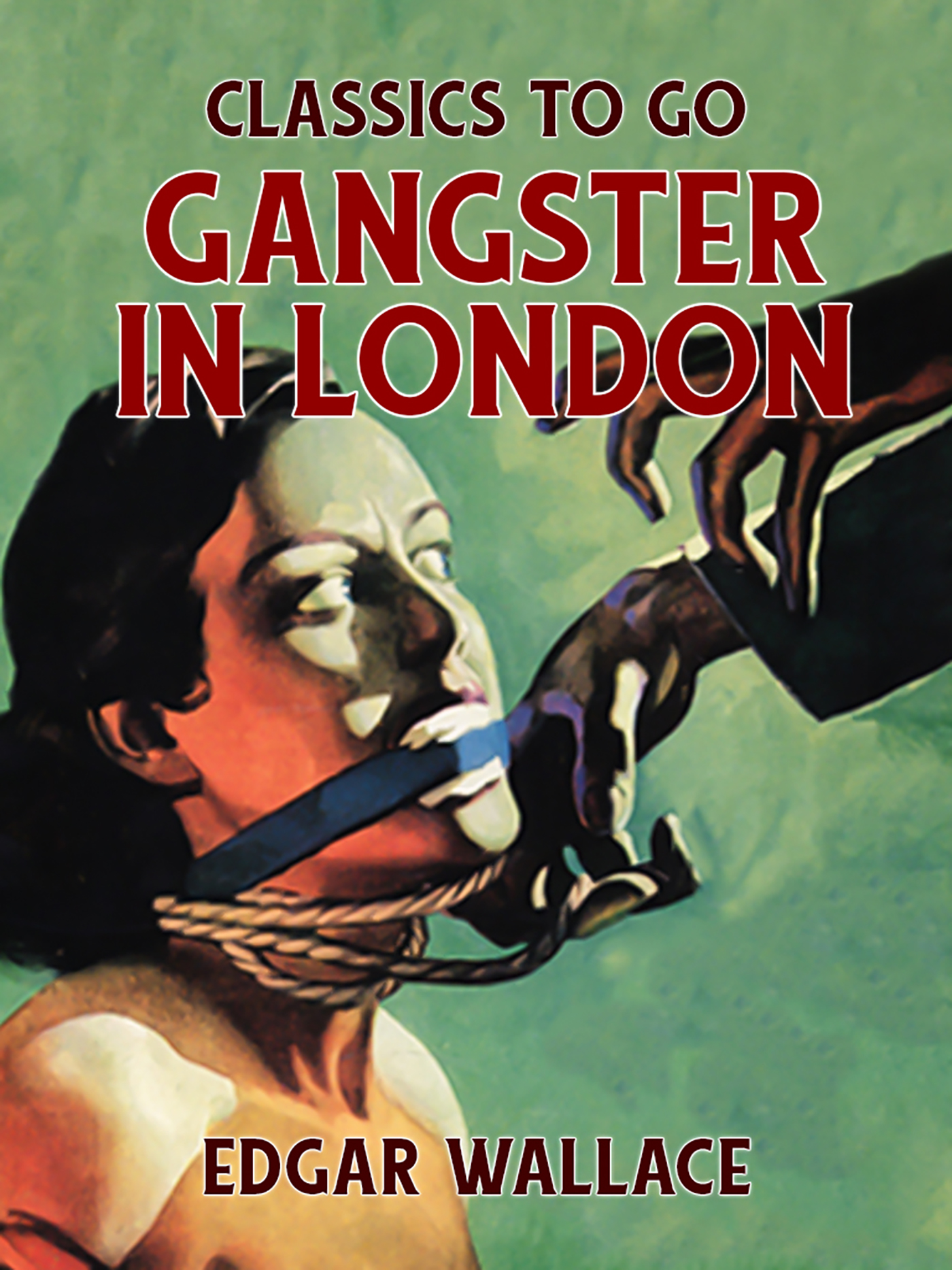 This image is the cover for the book Gangster in London, Classics To Go