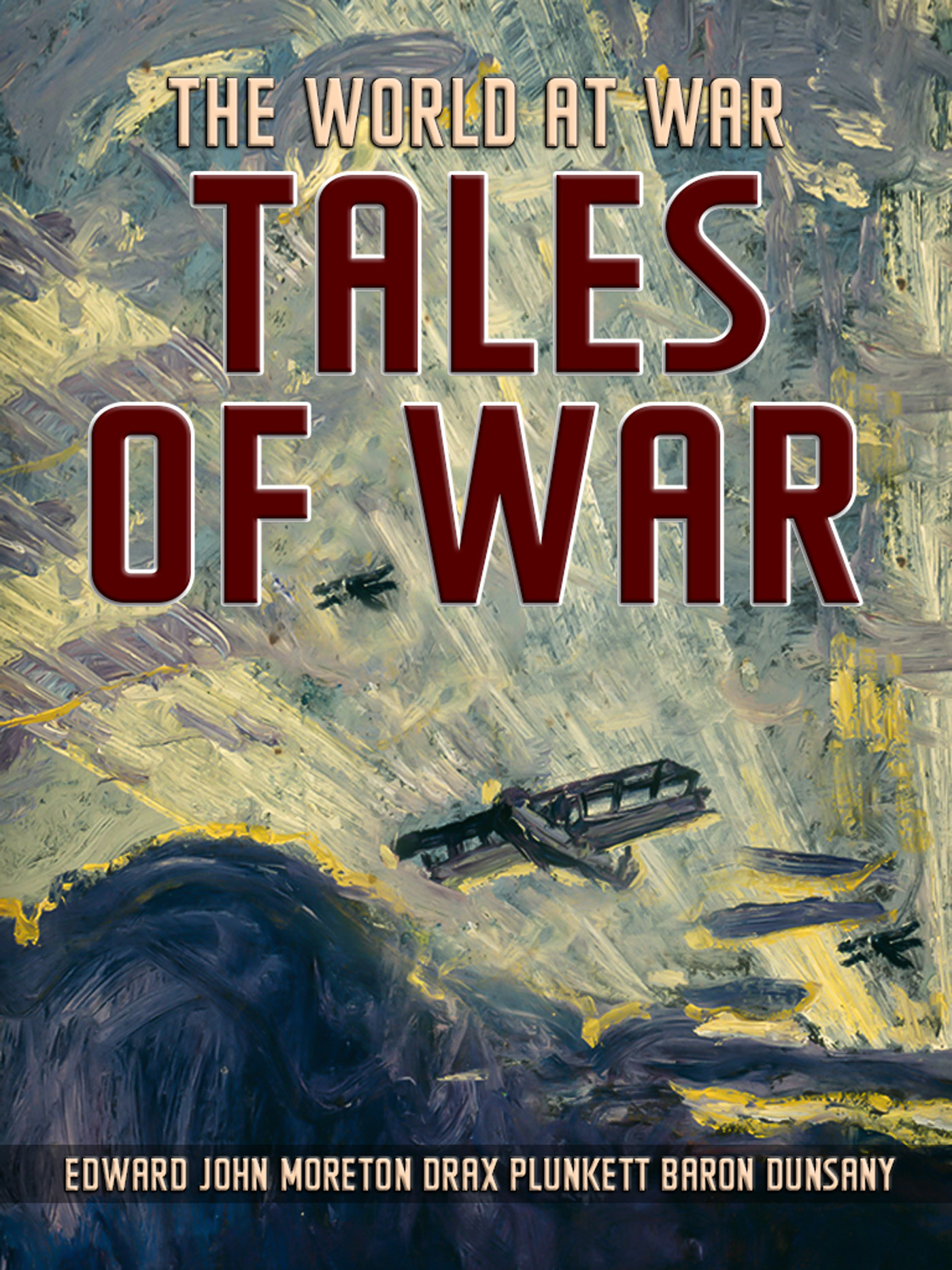 This image is the cover for the book Tales Of War, The World At War