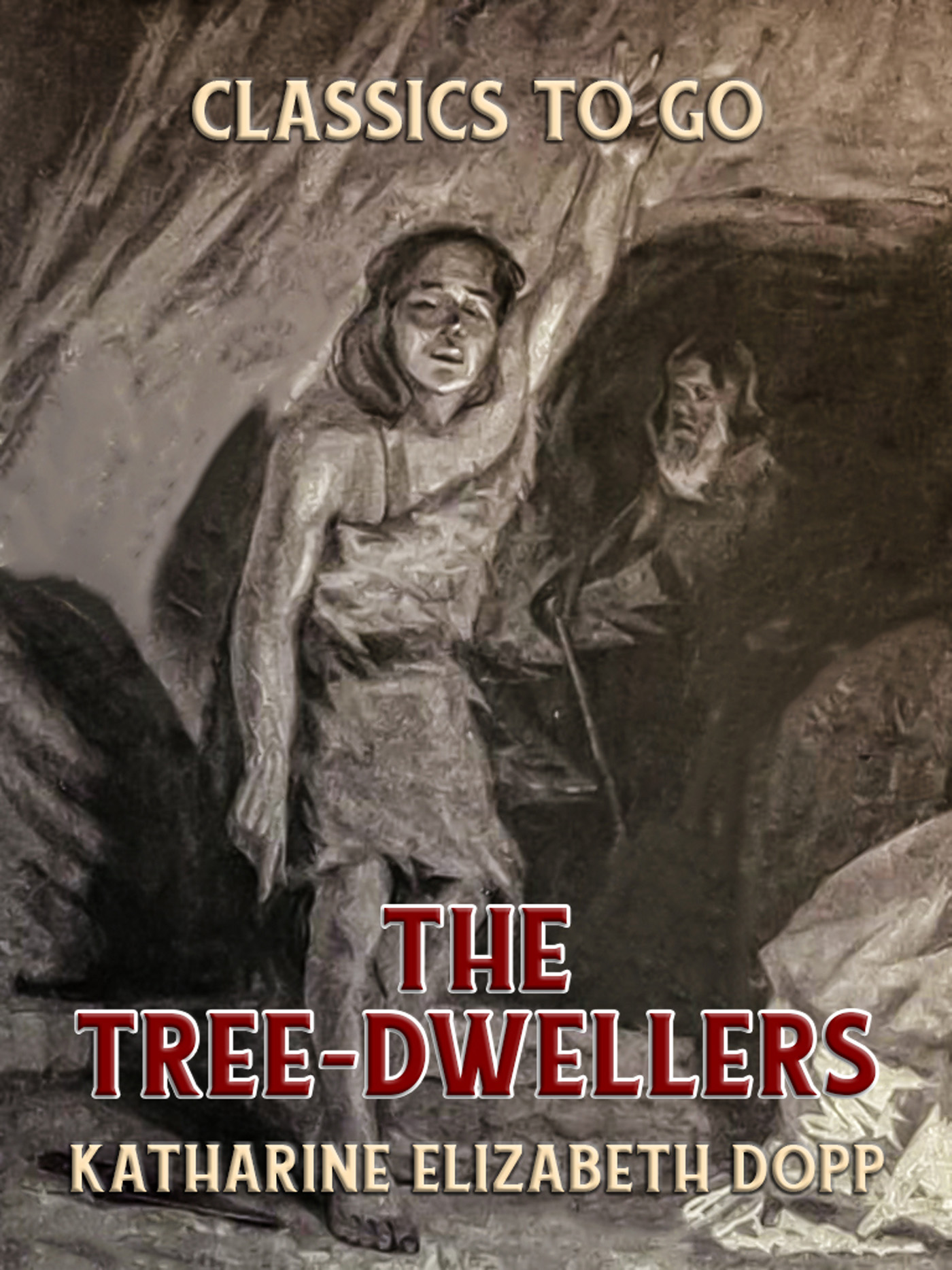 This image is the cover for the book The Tree-Dwellers, Classics To Go