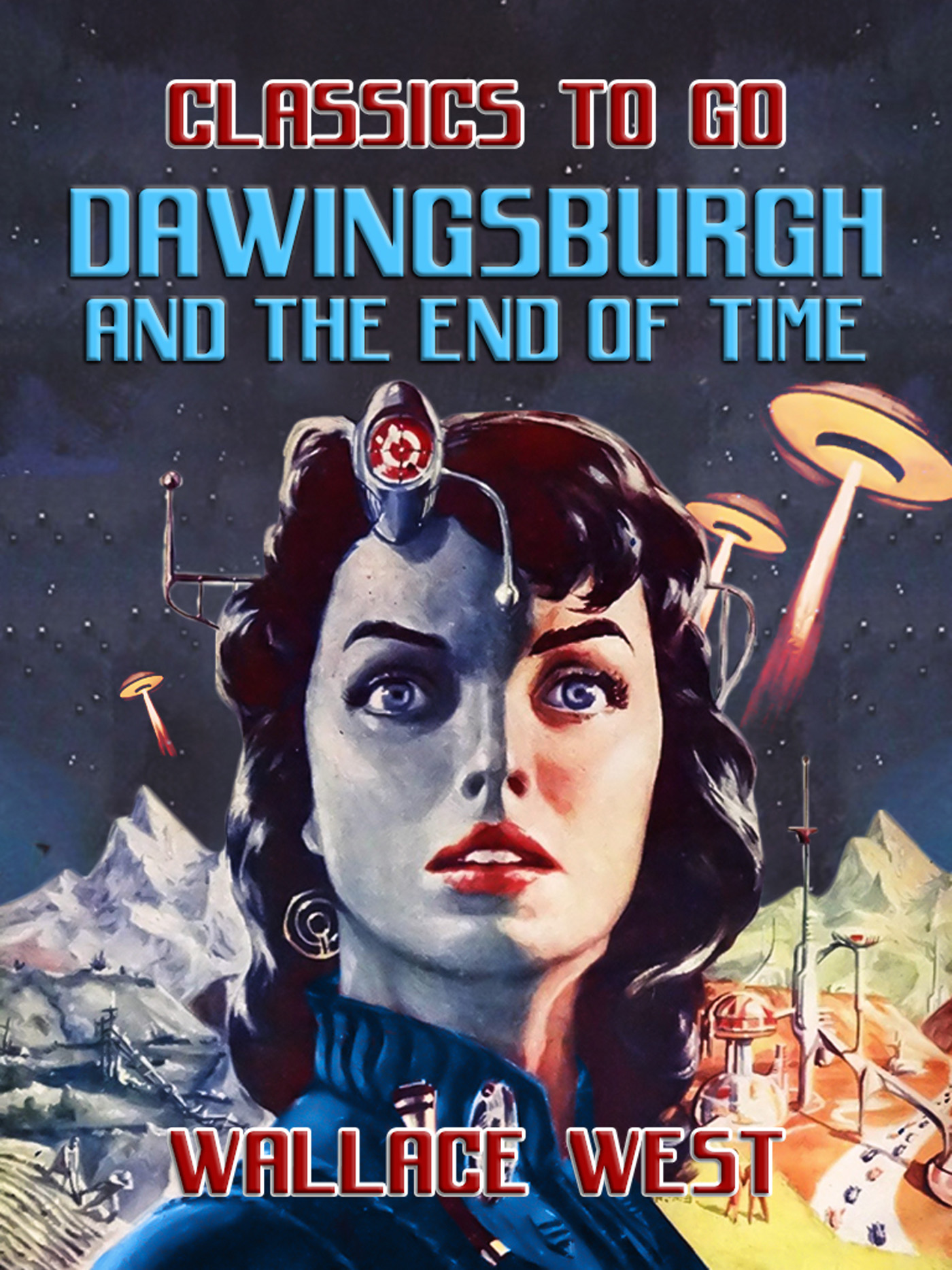 This image is the cover for the book Dawingsburgh and The End Of Time, Classics To Go