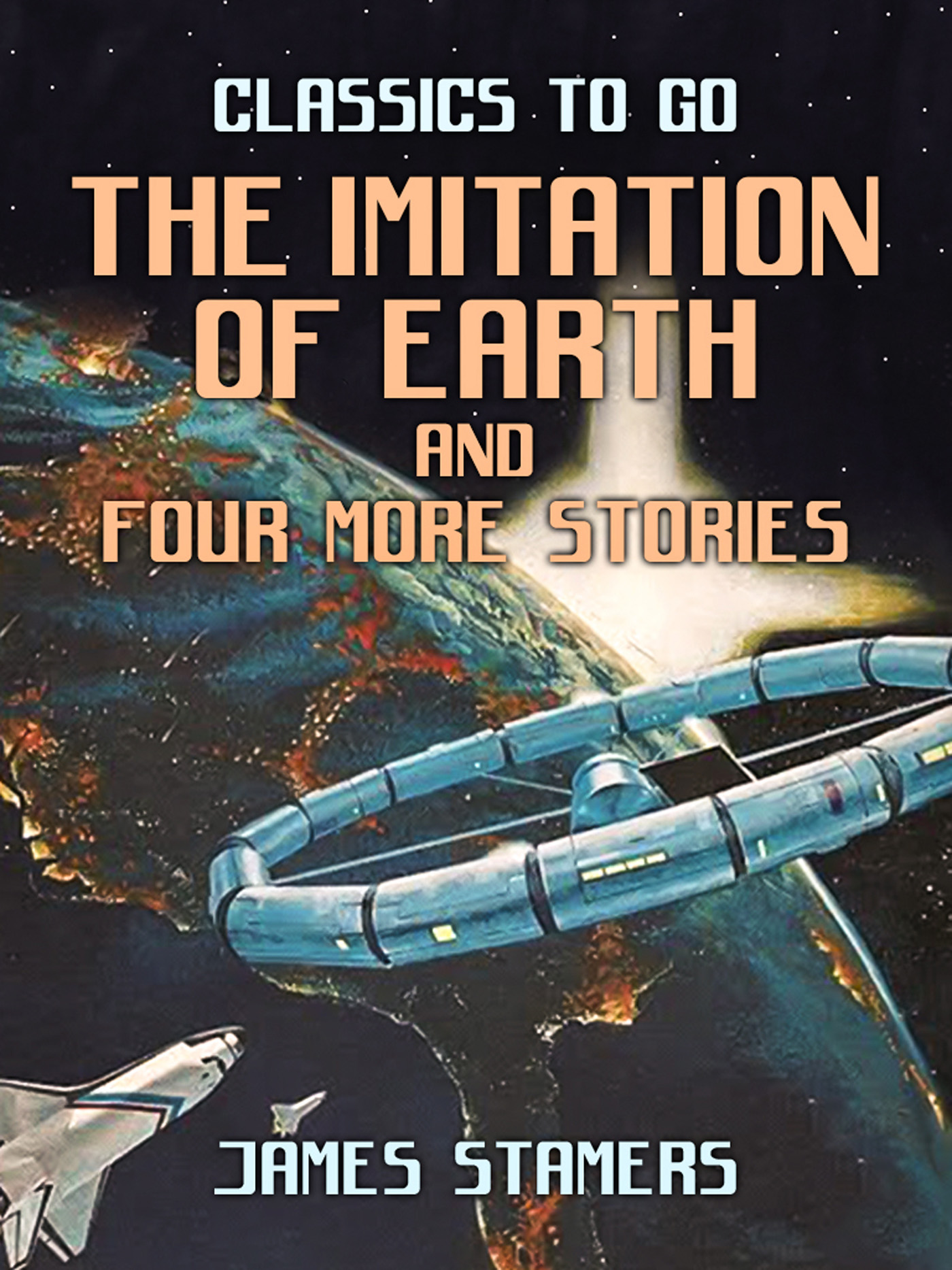 This image is the cover for the book The Imitation Of Earth and four more stories, Classics To Go