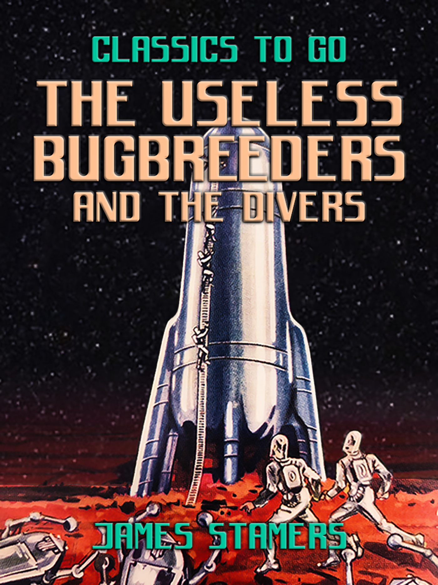 This image is the cover for the book The Useless Bugbreeders and The Divers, Classics To Go