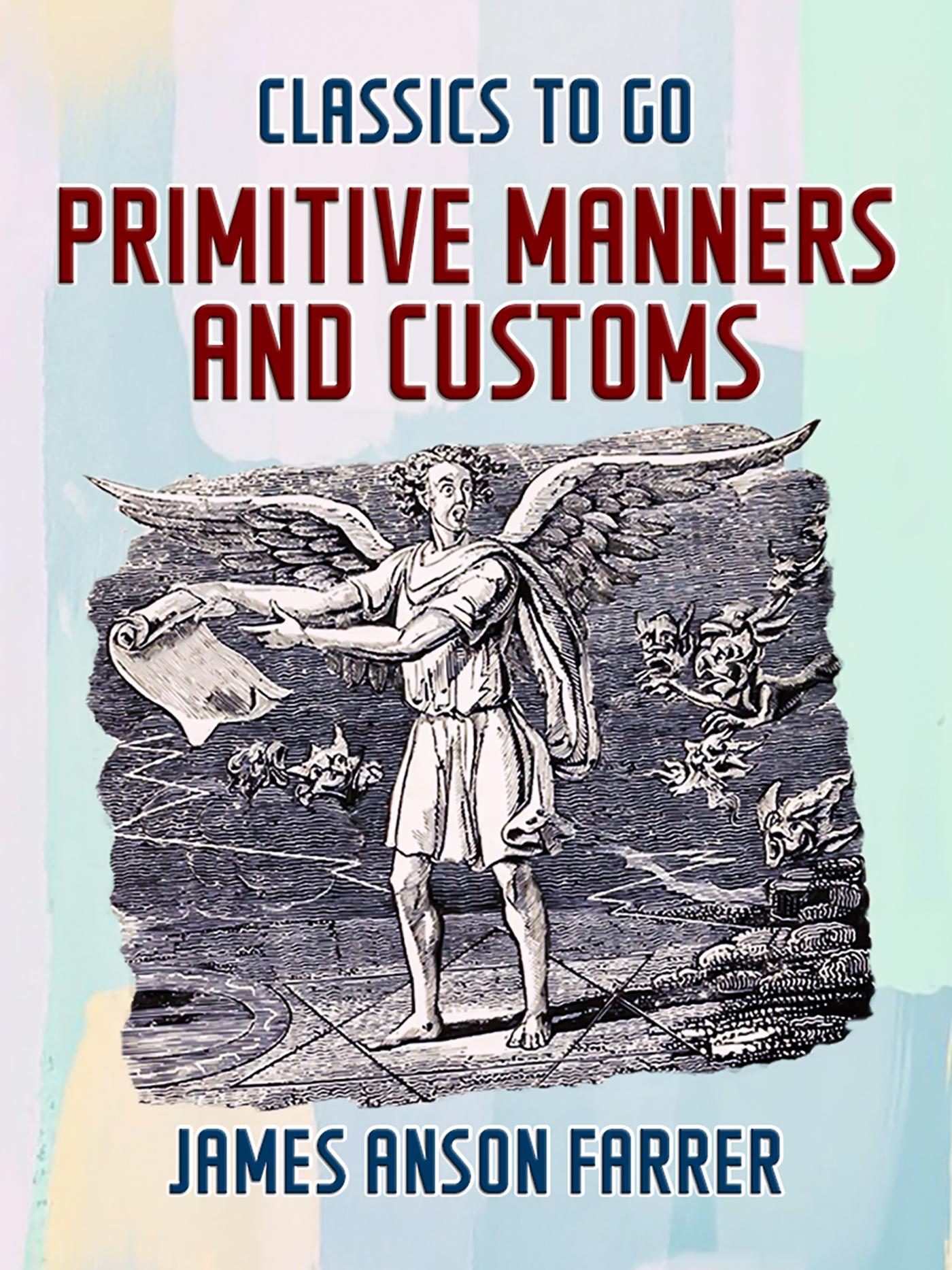 This image is the cover for the book Primitive Manners and Customs, Classics To Go