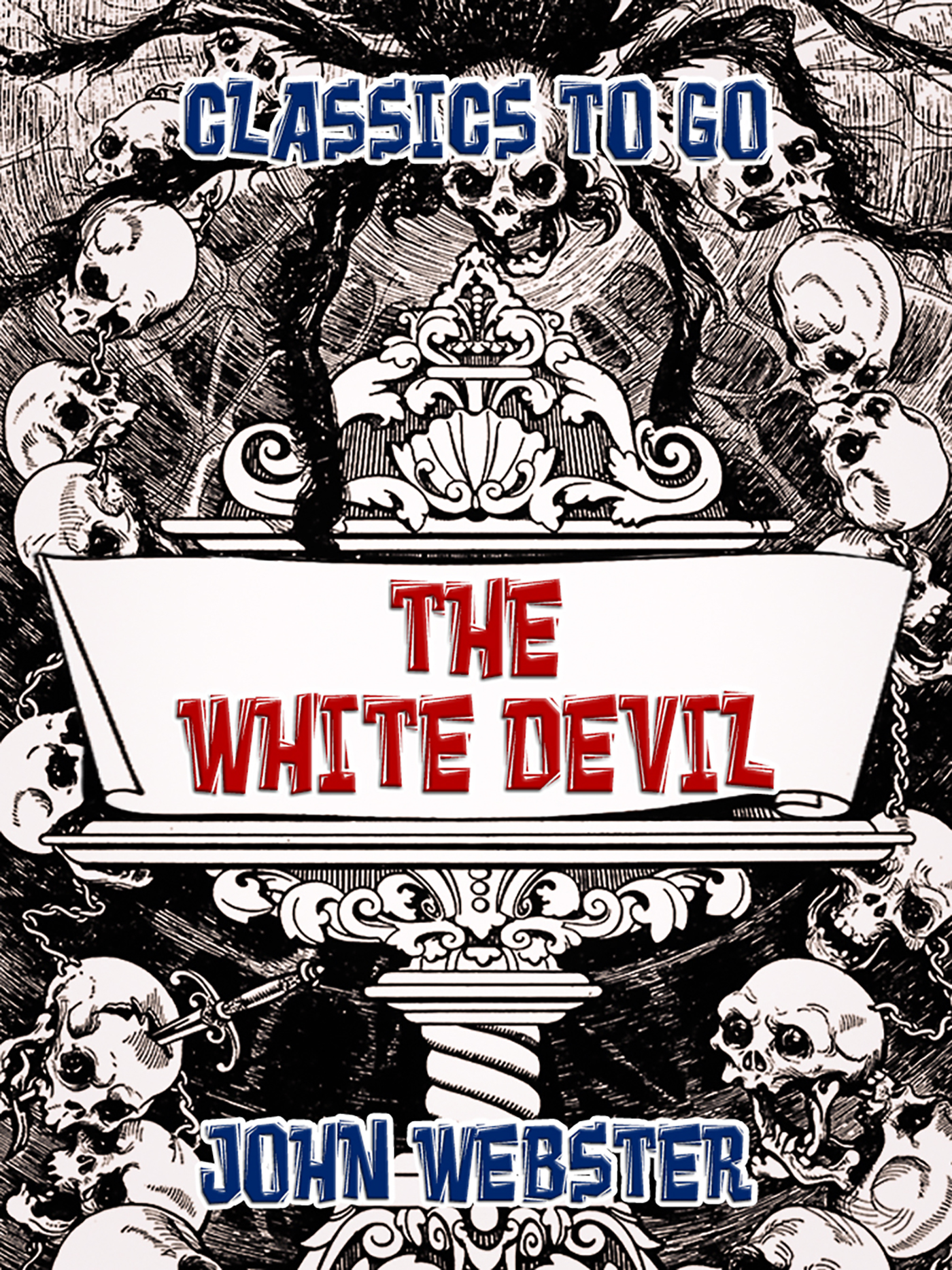 This image is the cover for the book The White Devil, Classics To Go