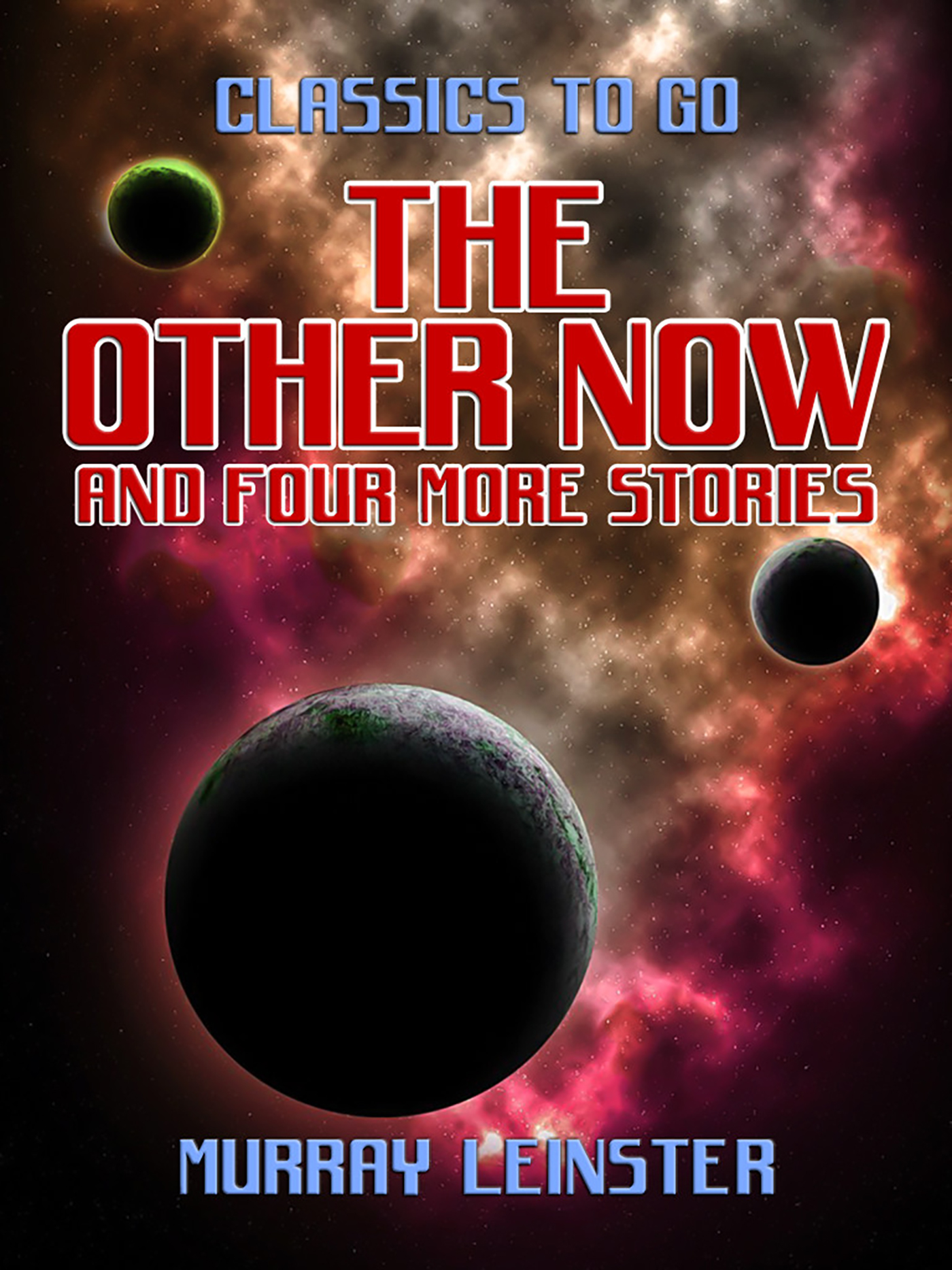 This image is the cover for the book The Other Now and four more stories, Classics To Go