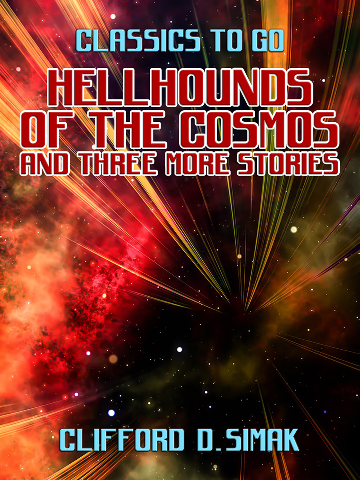 This image is the cover for the book Hellhounds of the Cosmos and three more stories, Classics To Go