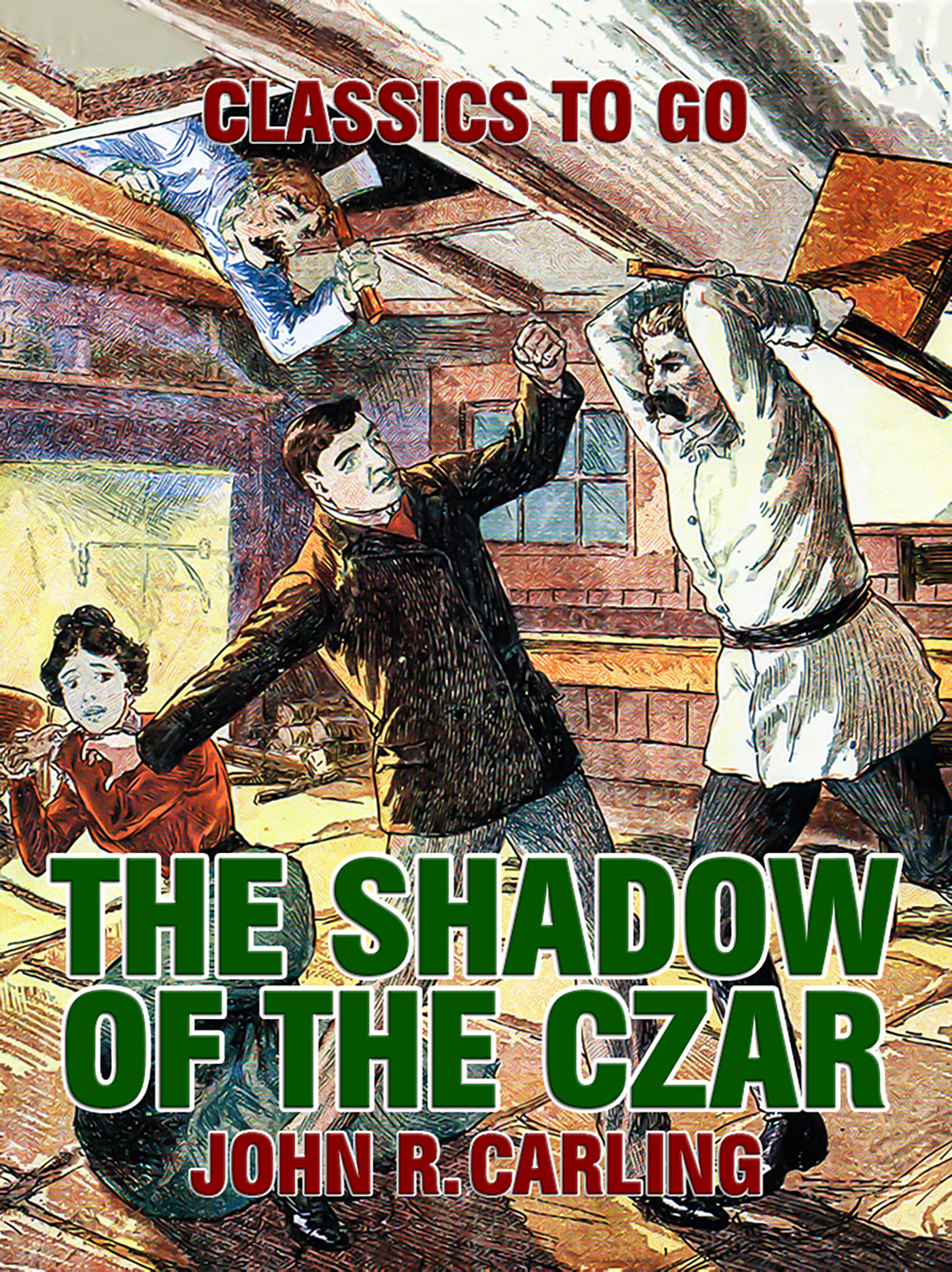 This image is the cover for the book The Shadow of the Czar, Classics To Go