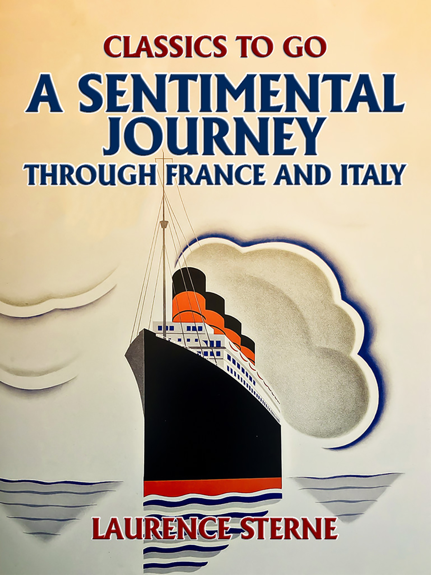 This image is the cover for the book A Sentimental Journey Through France and Italy, Classics To Go