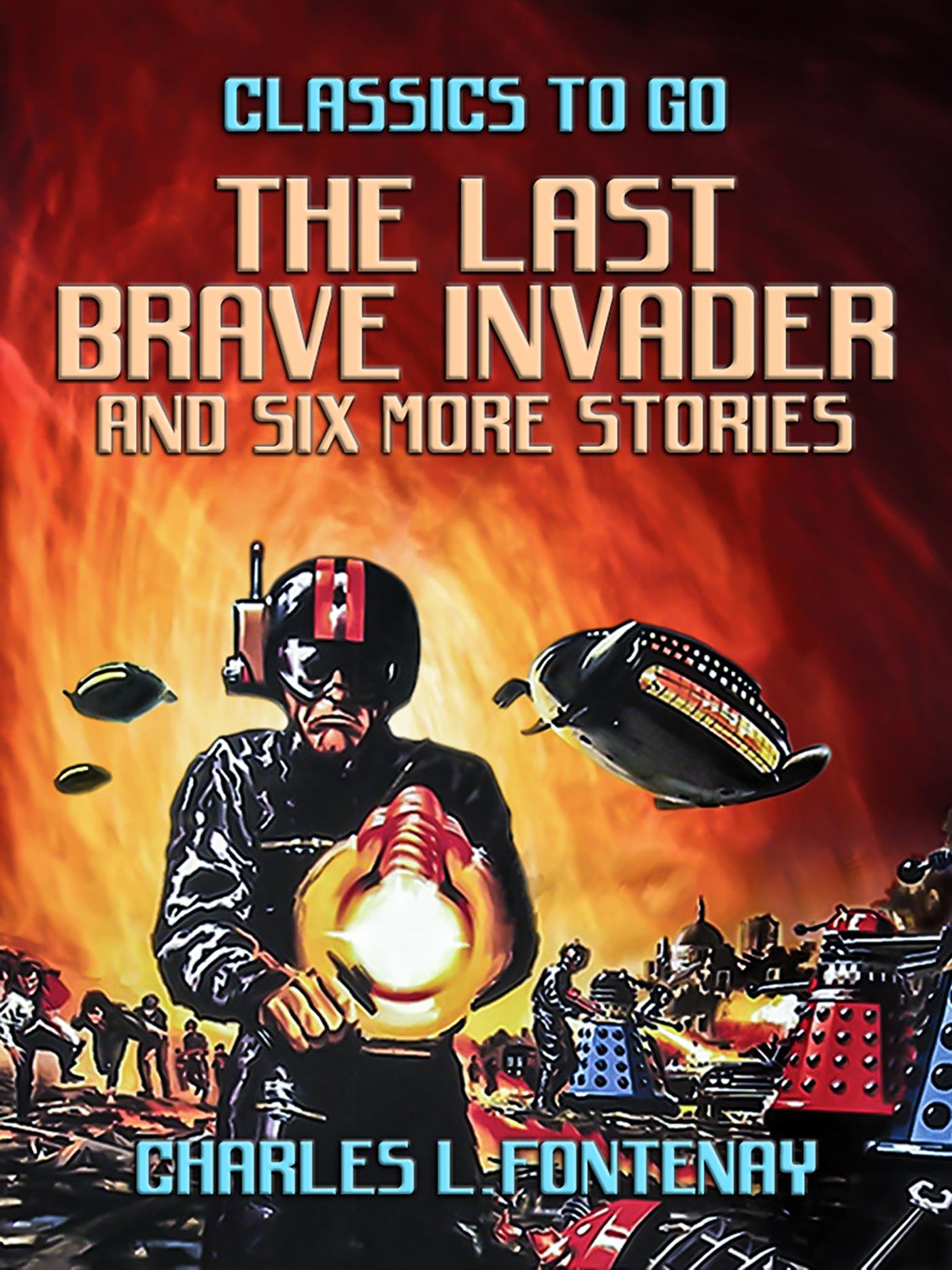 This image is the cover for the book The Last Brave Invader and six more stories, Classics To Go