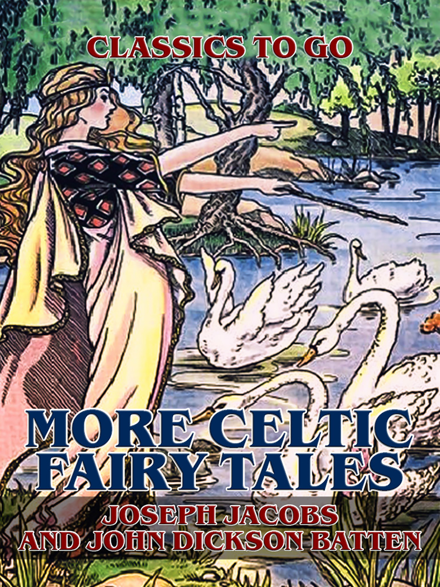 This image is the cover for the book More Celtic Fairy Tales, Classics To Go