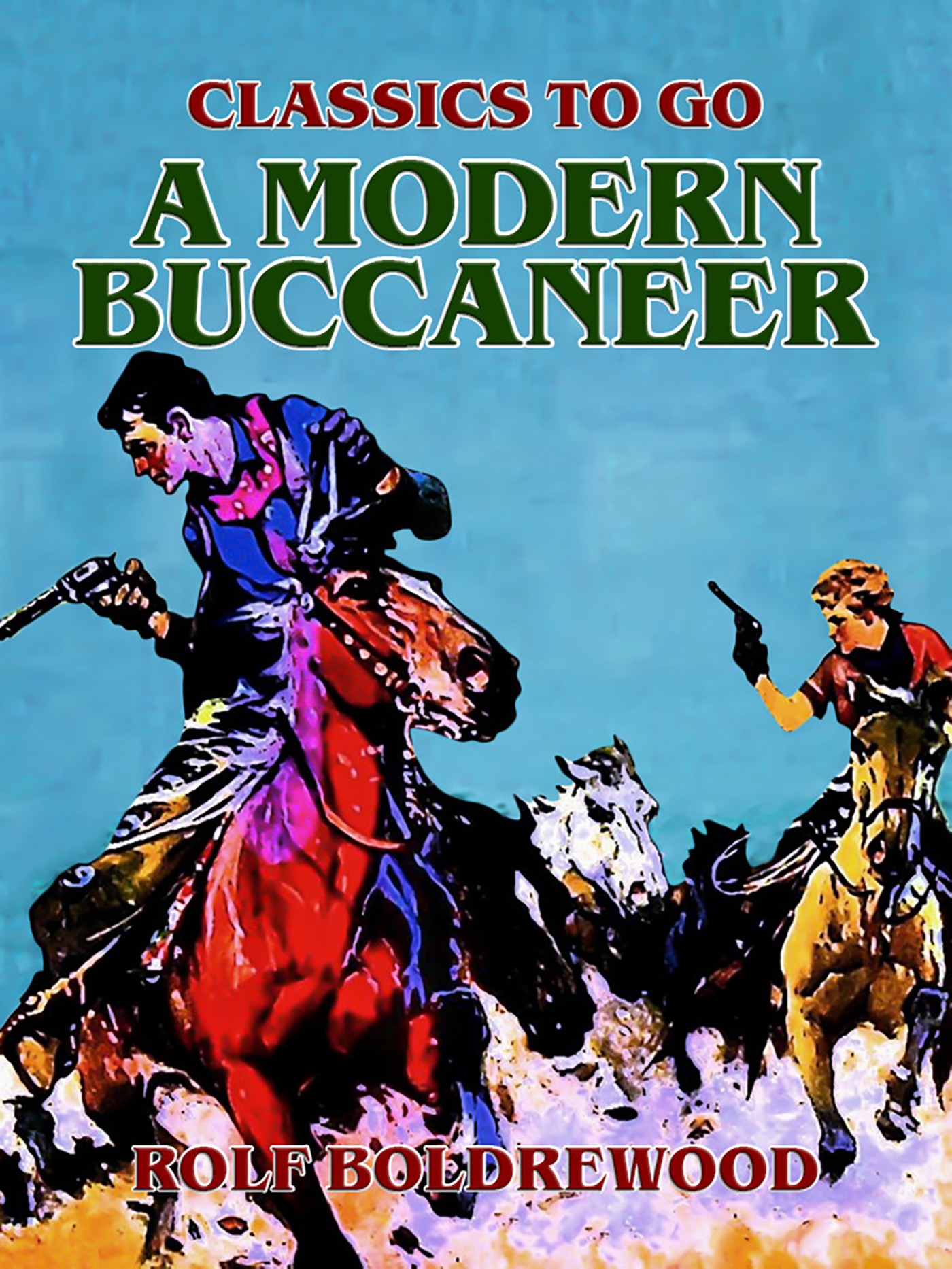 This image is the cover for the book A Modern Buccaneer, Classics To Go