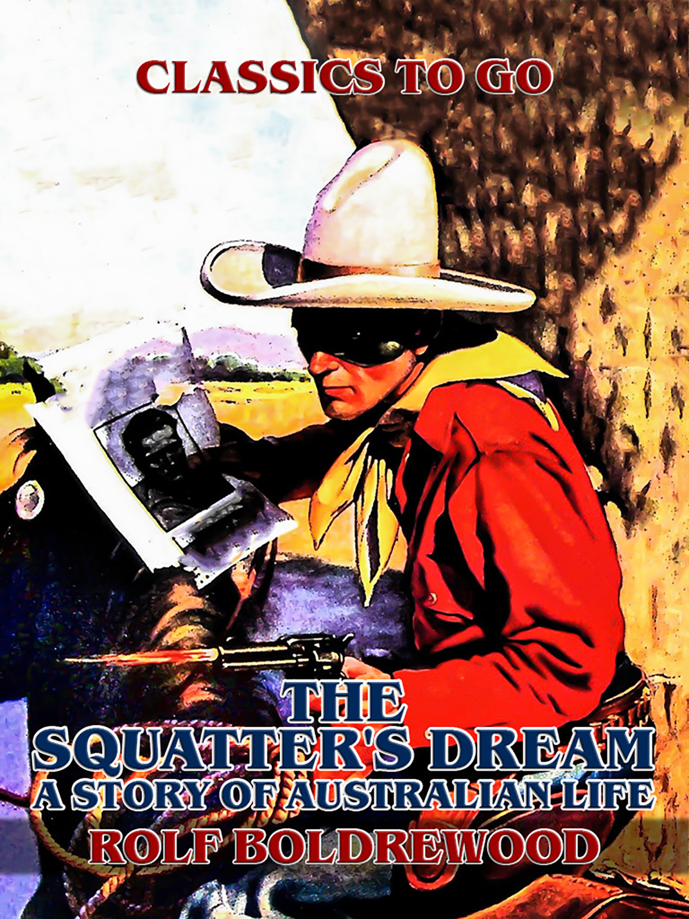 This image is the cover for the book The Squatter's Dream, A Story of Australien Life, Classics To Go