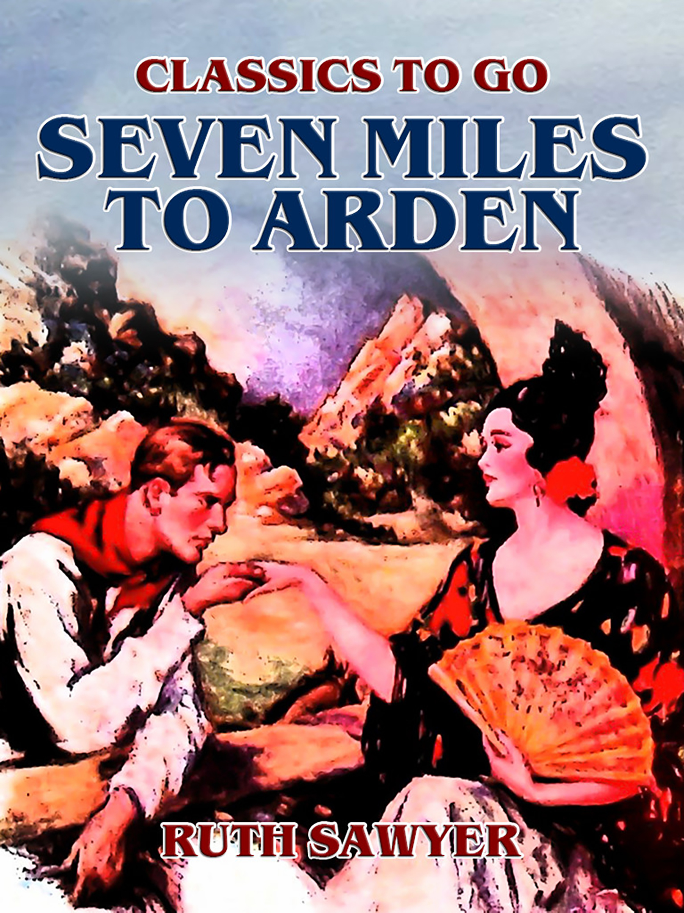 This image is the cover for the book Seven Miles to Arden, Classics To Go