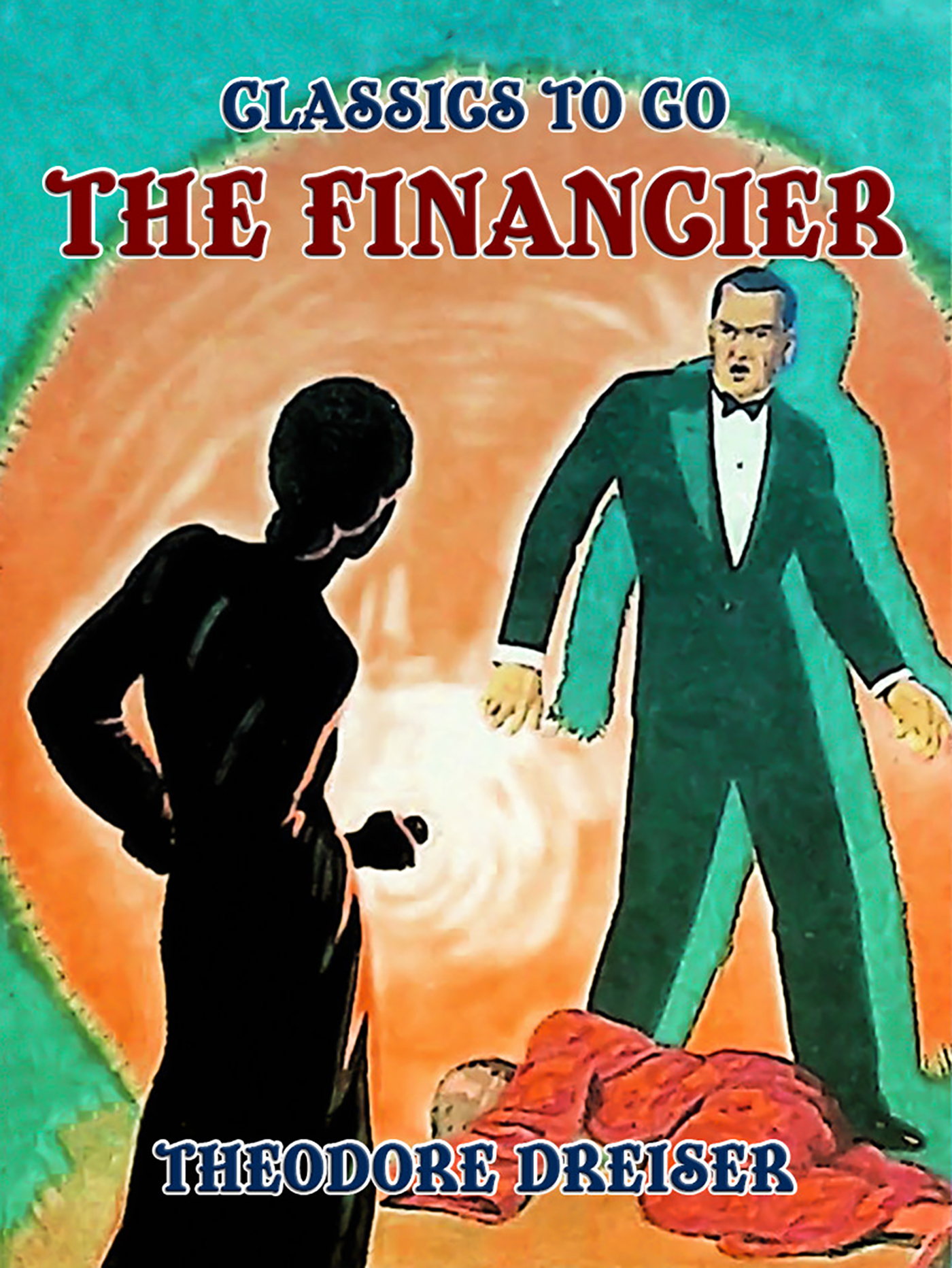This image is the cover for the book The Financier, Classics To Go