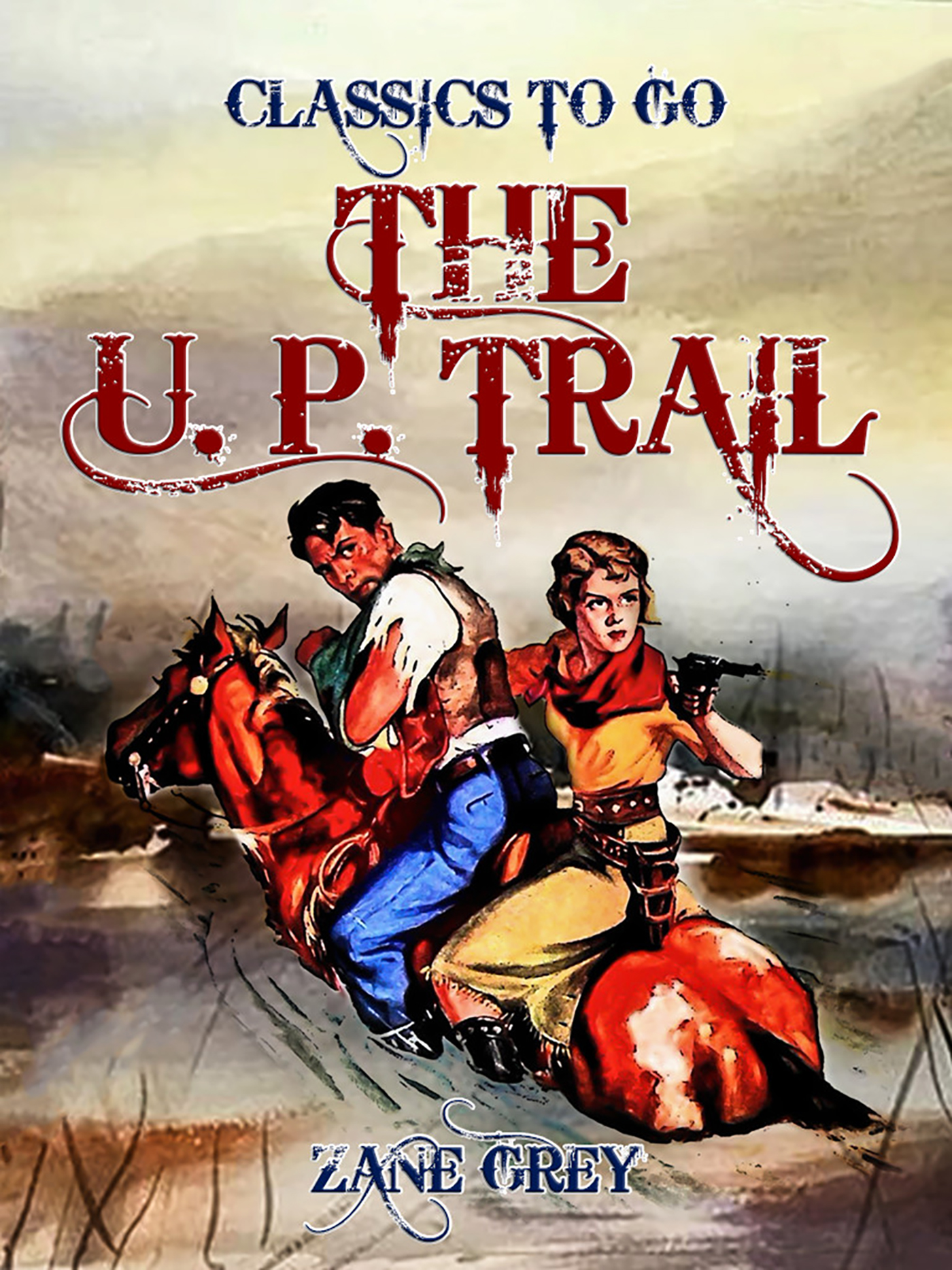 This image is the cover for the book The U. P. Trail, Classics To Go