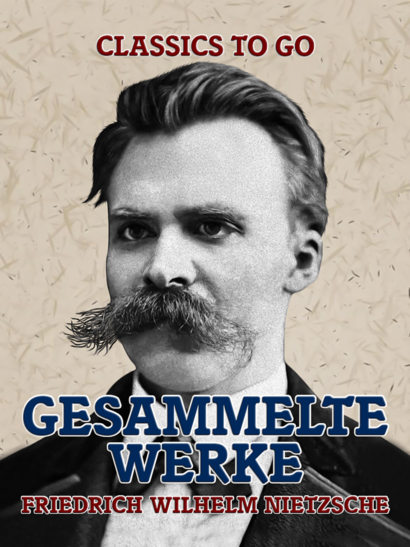 This image is the cover for the book Gesammelte Werke, Classics To Go