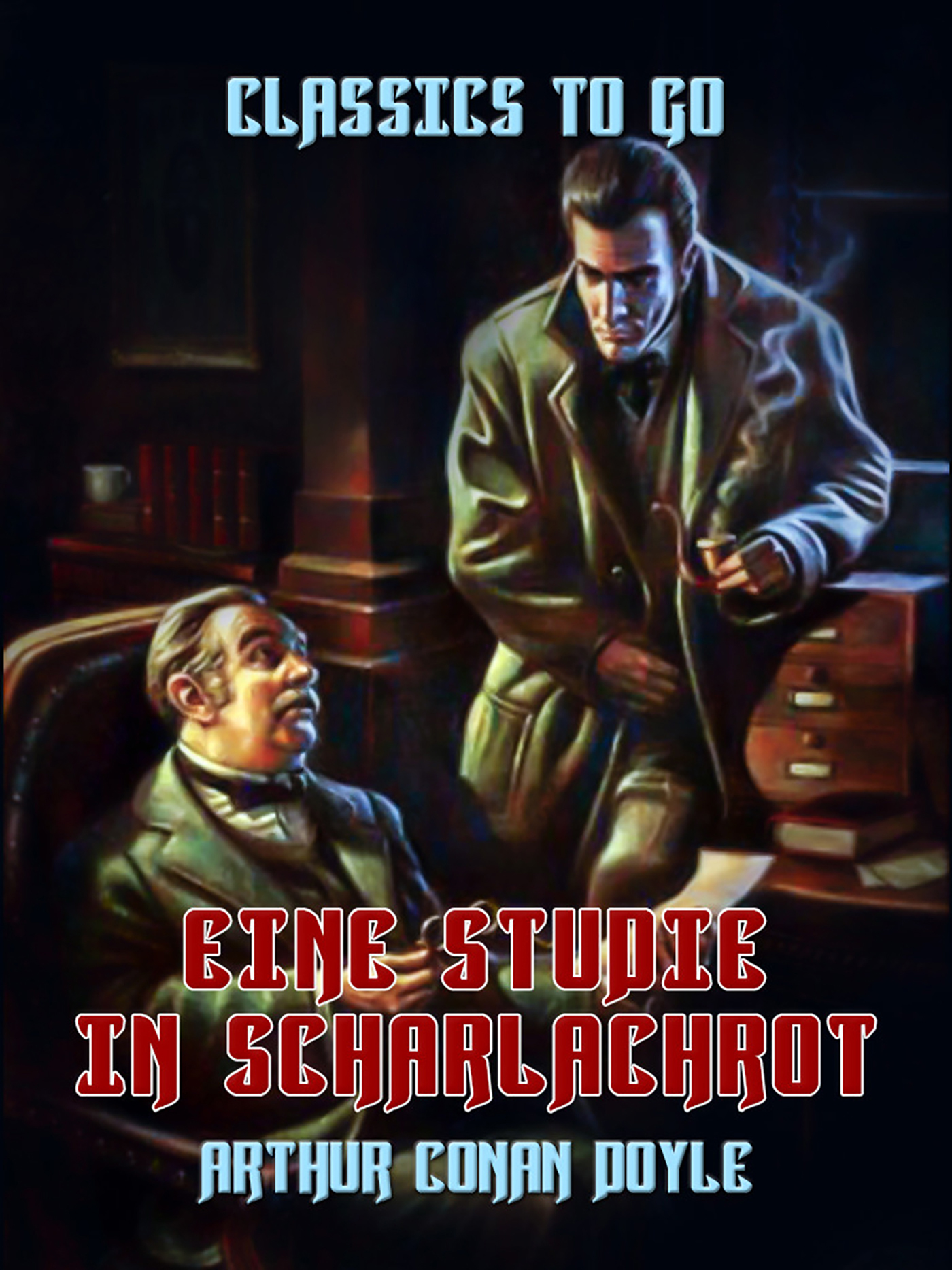 This image is the cover for the book Eine Studie in Scharlachrot, Classics To Go