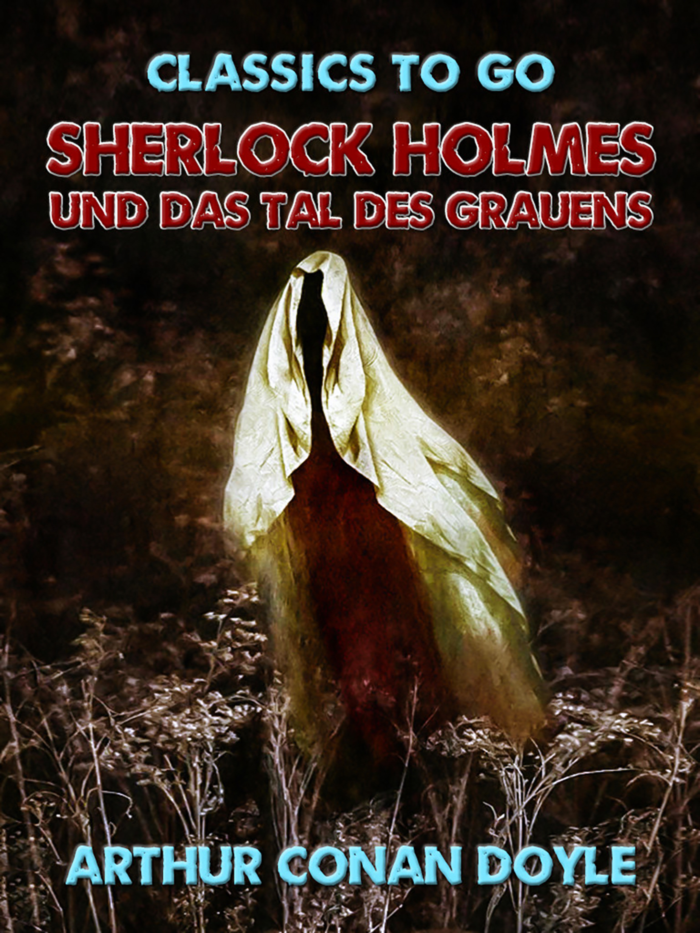 This image is the cover for the book Sherlock Holmes und das Tal des Grauens, Classics To Go