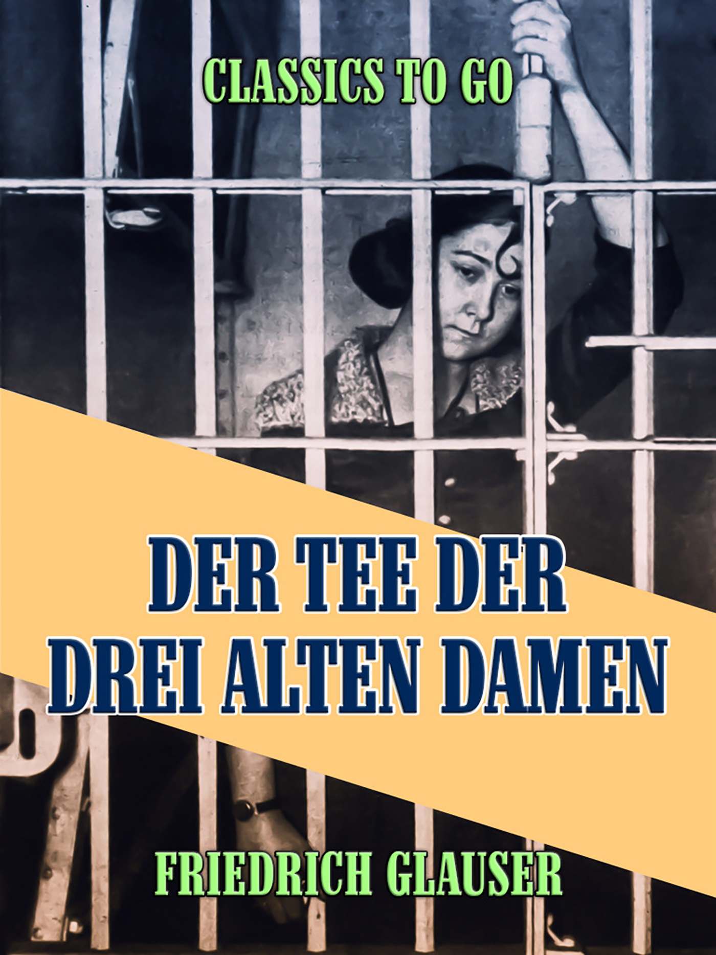 This image is the cover for the book Der Tee der drei alten Damen - Eine Kriminalgeschichte, Classics To Go