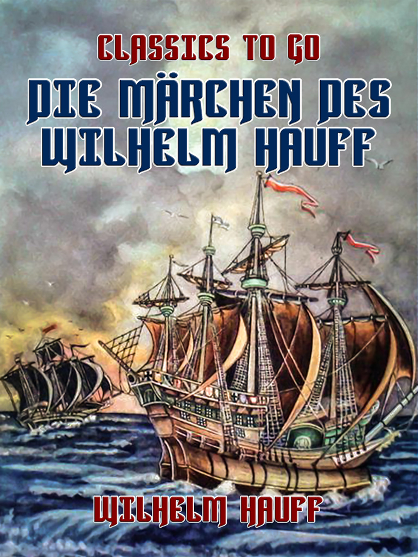 This image is the cover for the book Die Märchen des Wilhelm Hauff, Classics To Go