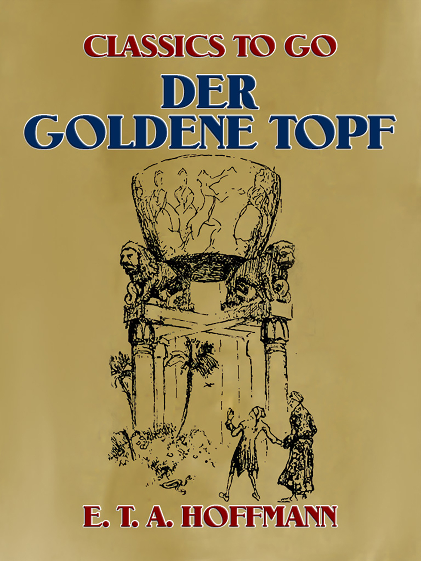 This image is the cover for the book Der goldne Topf, Classics To Go