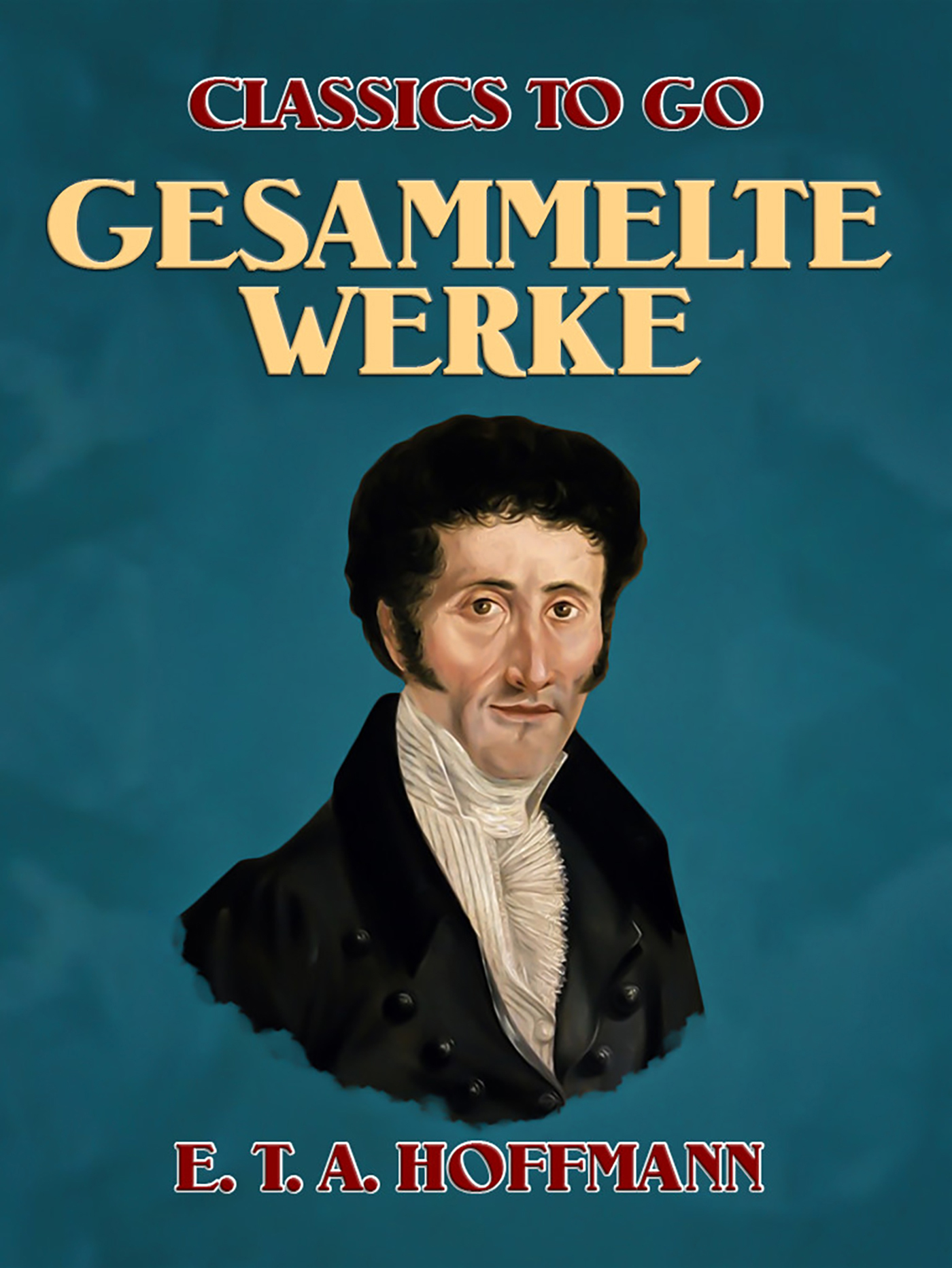 This image is the cover for the book Gesammelte Werke, Classics To Go