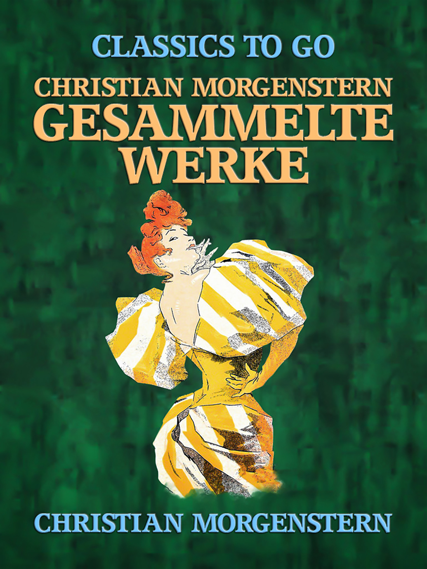 This image is the cover for the book Christian Morgenstern - Gesammelte Werke, Classics To Go
