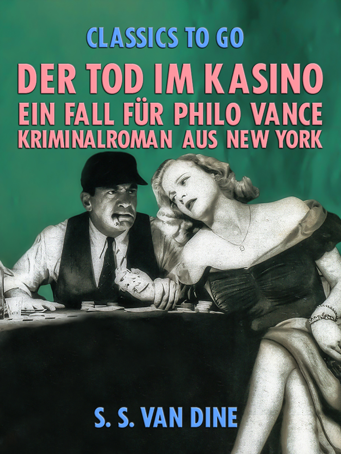This image is the cover for the book Der Tod im Kasino: Ein Fall für Philo Vance. Kriminalroman aus New York., Classics To Go