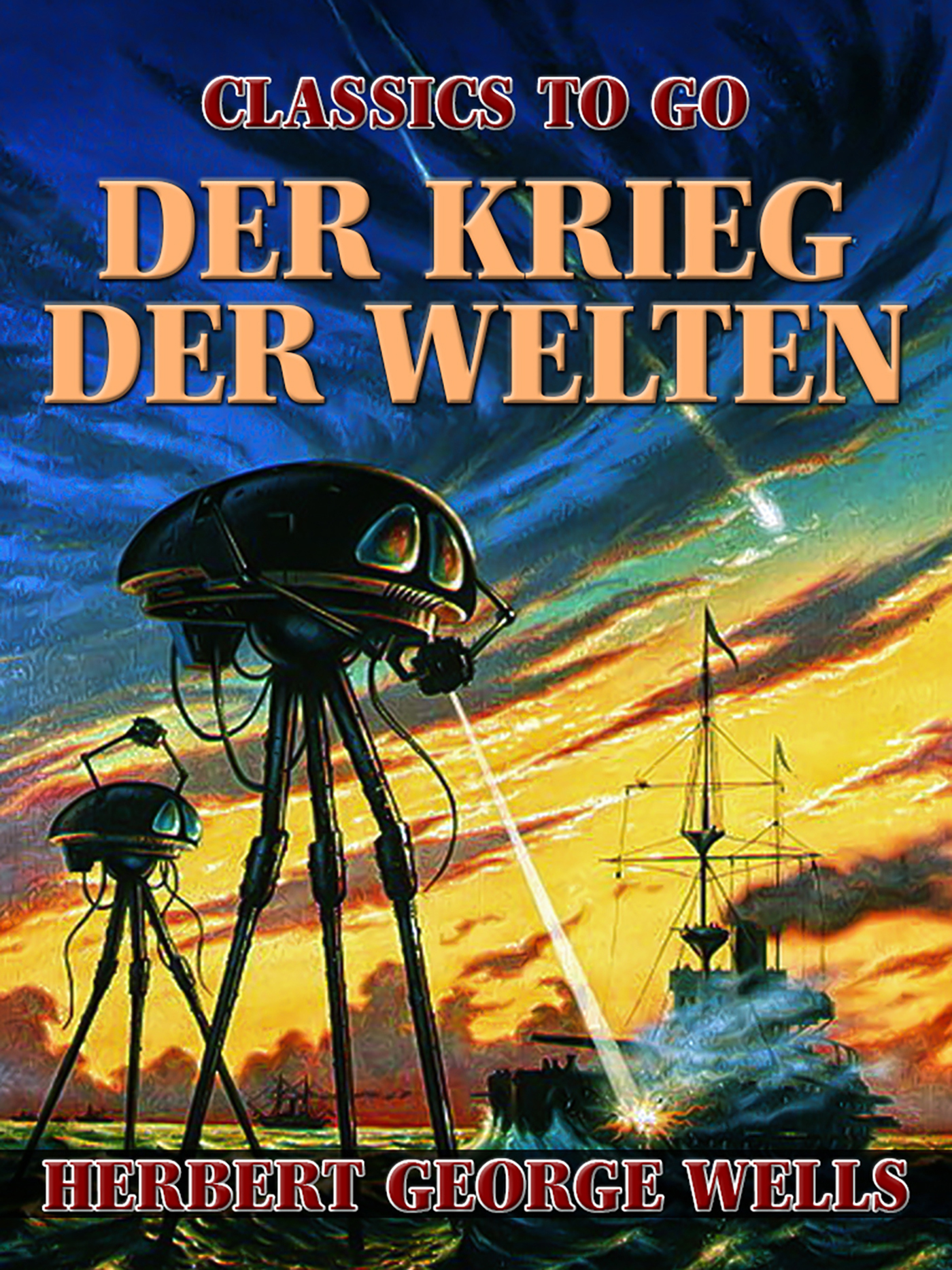 This image is the cover for the book Der Krieg der Welten, Classics To Go