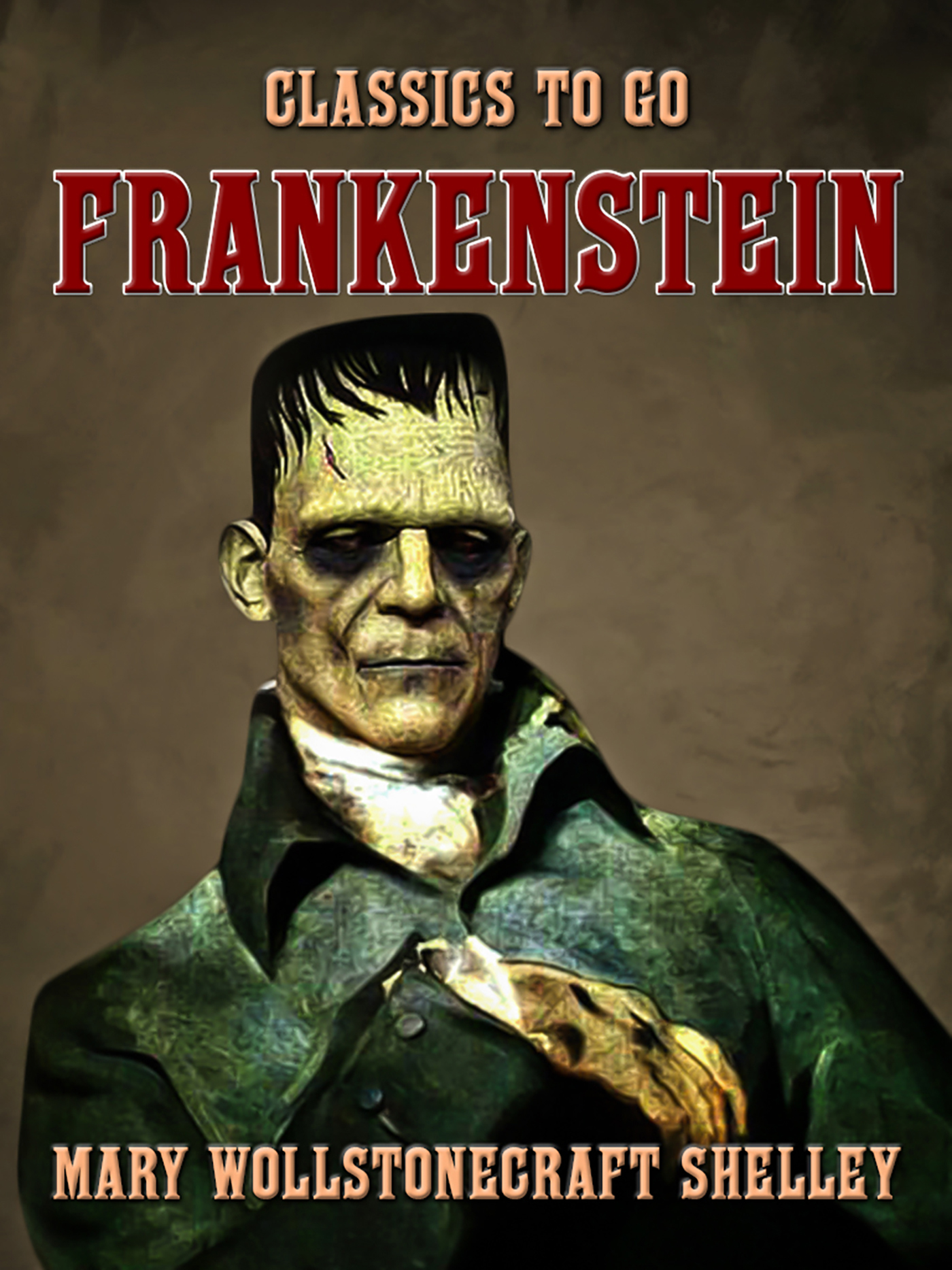 This image is the cover for the book Frankenstein, Classics To Go