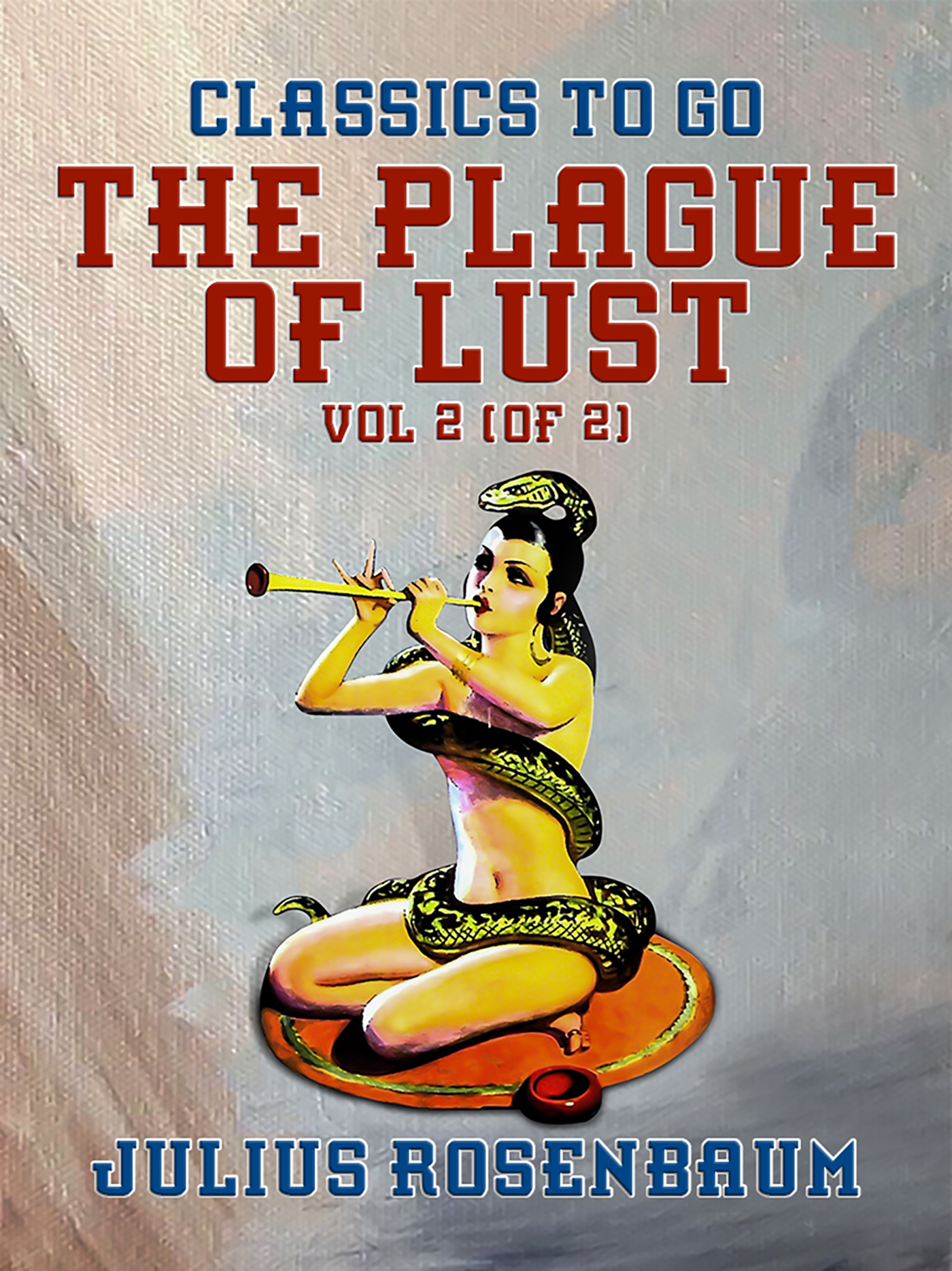 This image is the cover for the book The Plague of Lust, Vol 2 (of 2), Classics To Go