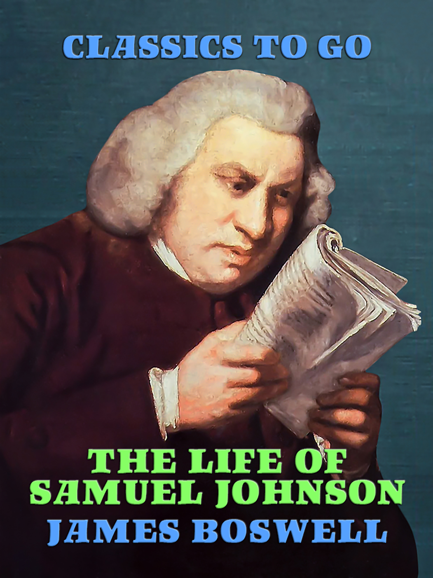 This image is the cover for the book The Life of Samuel Johnson, Classics To Go