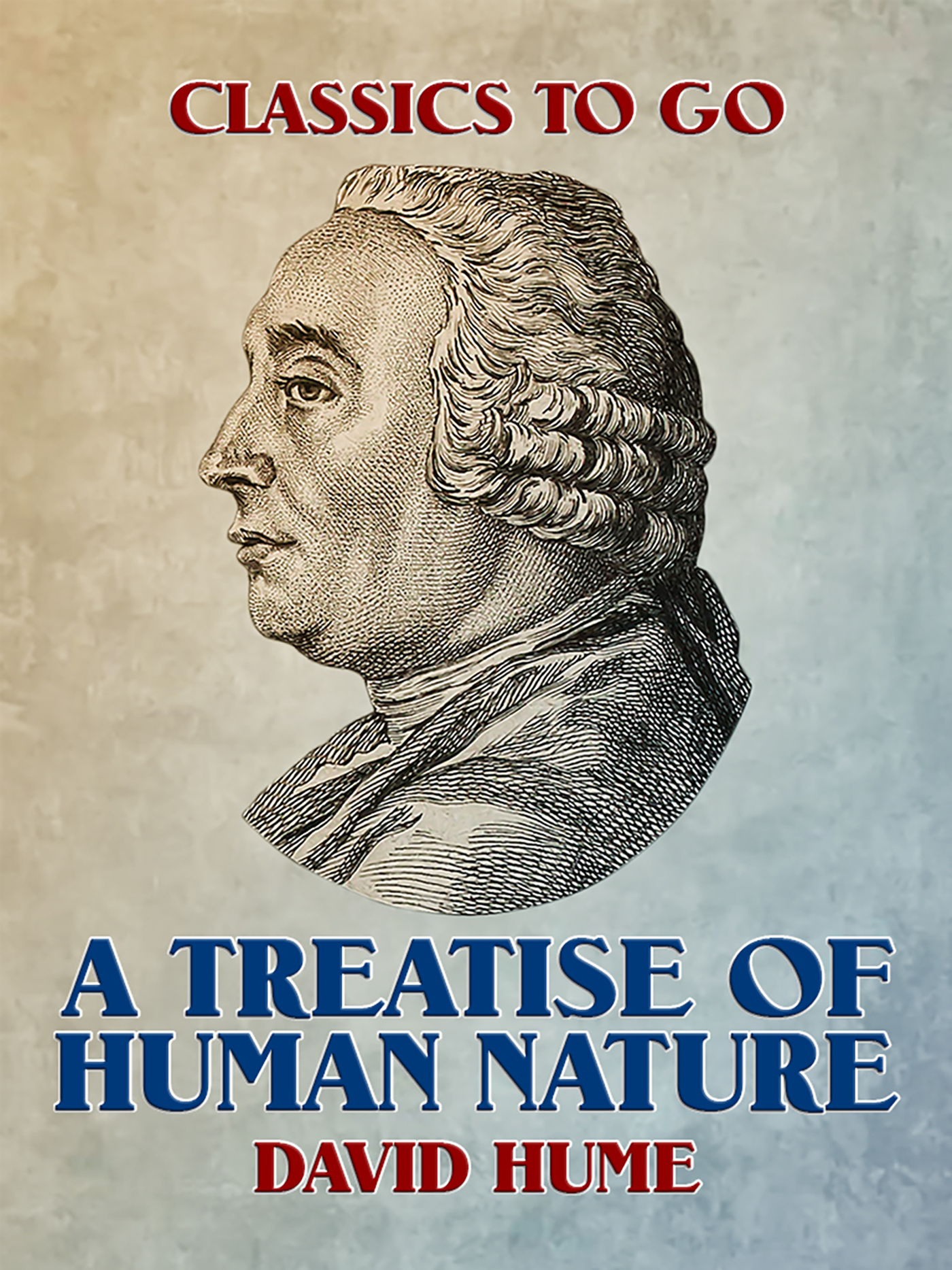 This image is the cover for the book A Treatise of Human Nature, Classics To Go