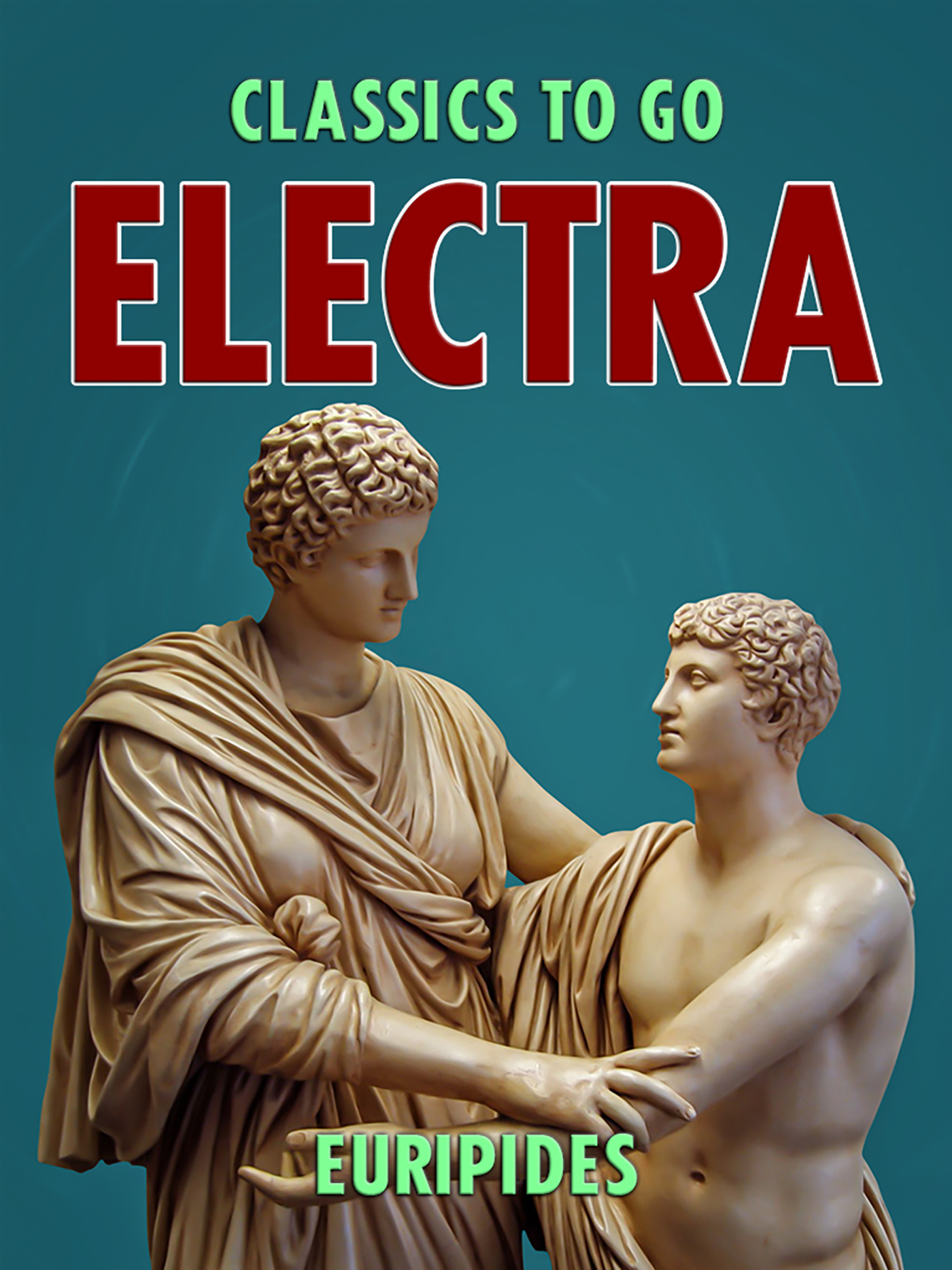 This image is the cover for the book Electra, Classics To Go