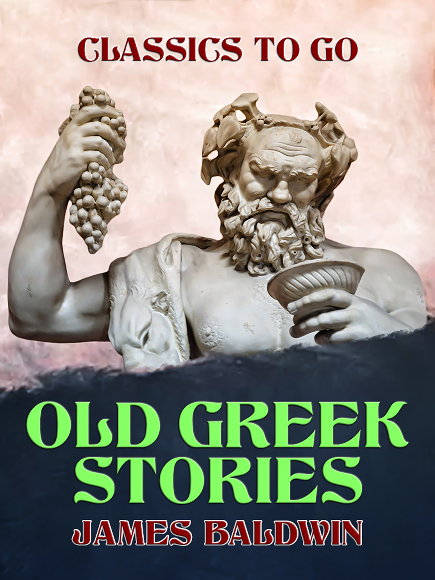 This image is the cover for the book Old Greek Stories, Classics To Go