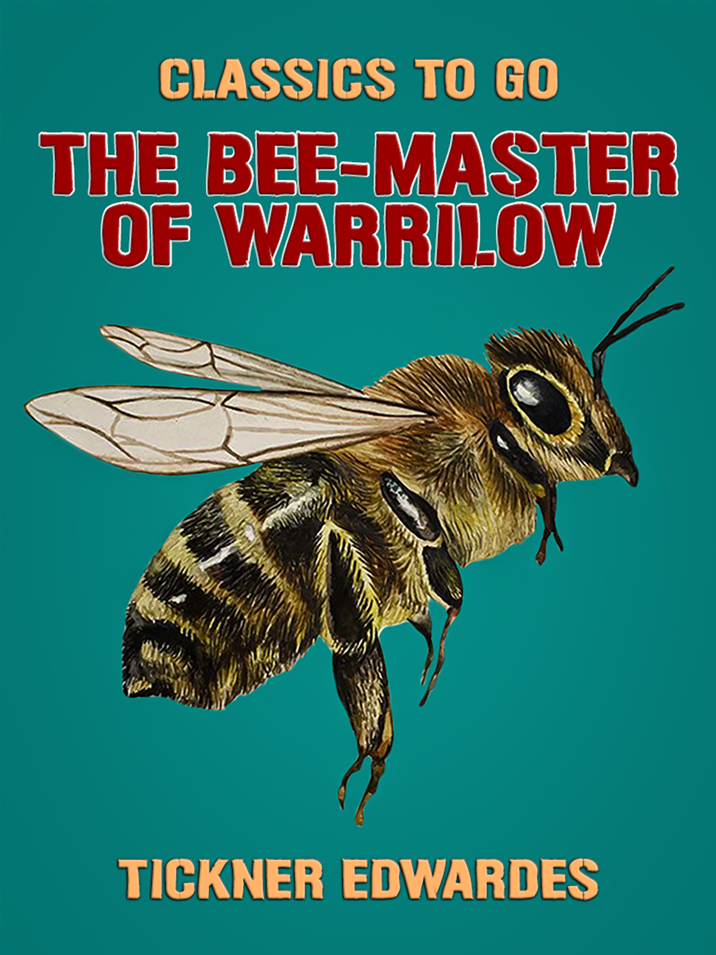 This image is the cover for the book The Bee-Master of Warrilow, Classics To Go