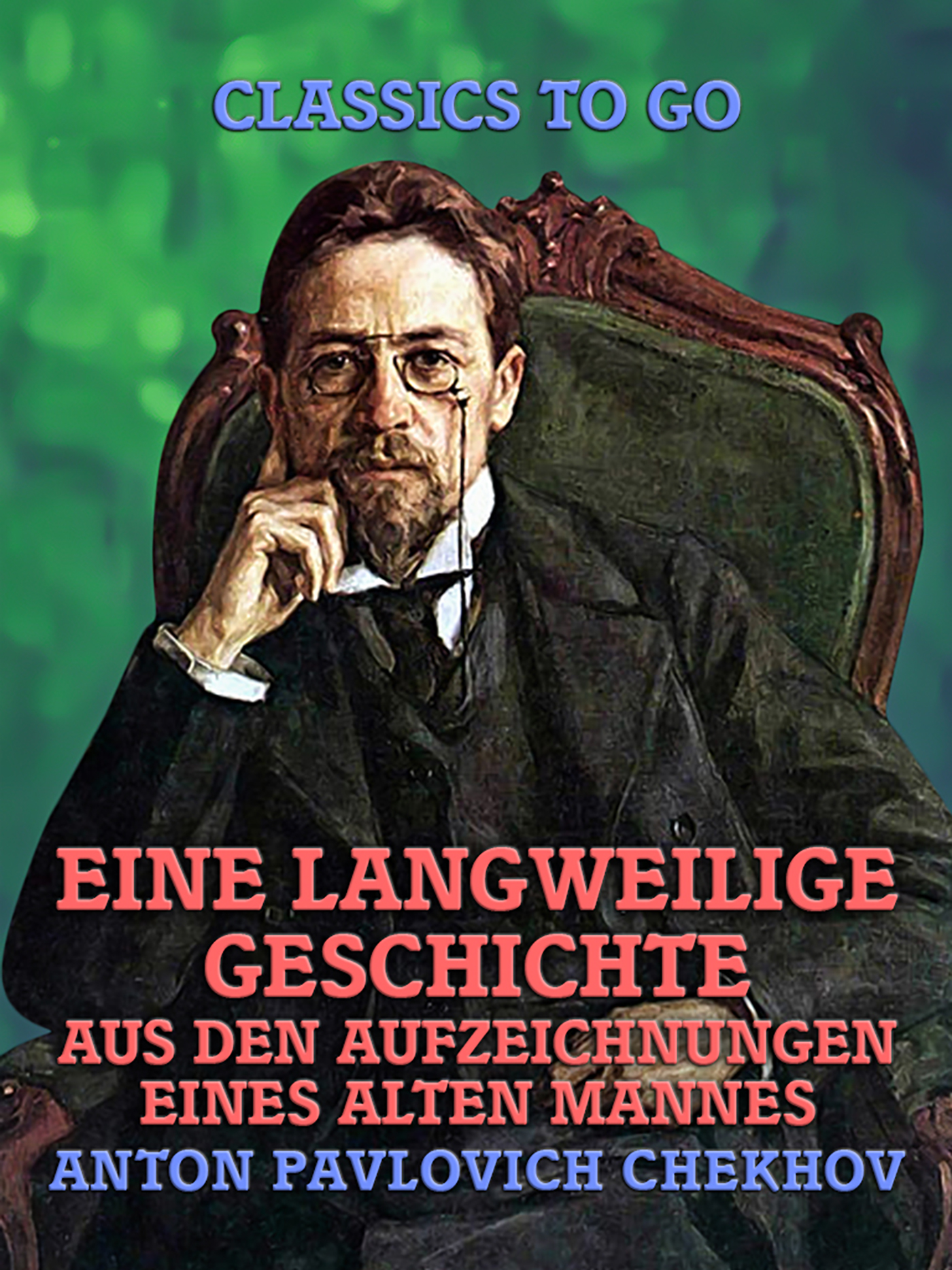 This image is the cover for the book Eine langweilige Geschichte: Aus den Aufzeichnungen eines alten Mannes, Classics To Go